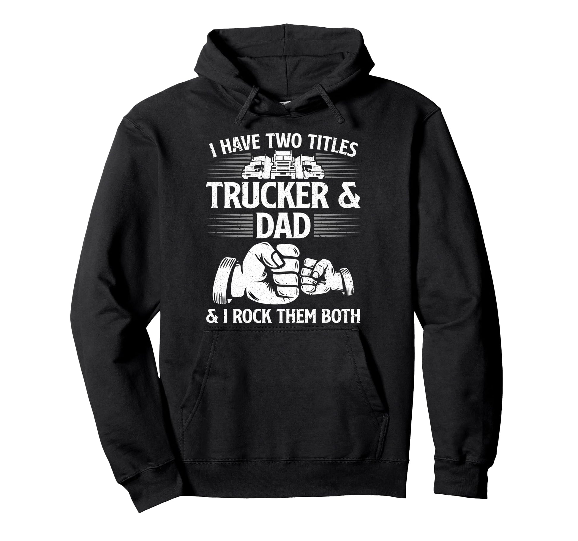 Funny Truck Driver Art Dad Trucker Truck Hoodie - Novelty Apparel Unisex - T-Shirt, Sweatshirt, Hoodie