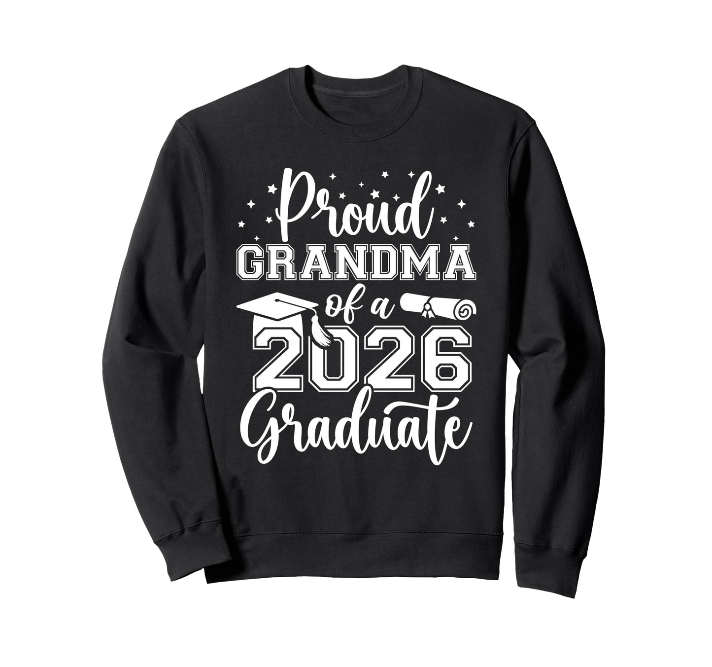 Proud Grandma Class 2026 Graduate Sweatshirt - Trendy Graphic for Adults - T-Shirt, Sweatshirt, Hoodie