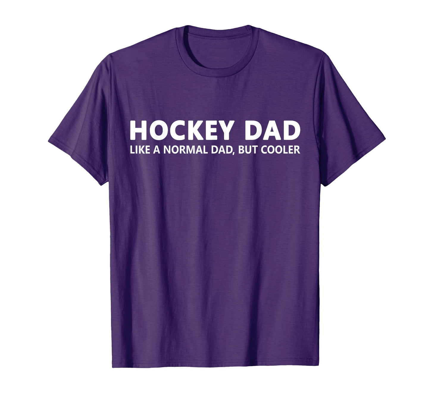 Hockey Father Ice Hockey Dad T-Shirt - Casual Everyday Wear Unisex - T-Shirt, Sweatshirt, Hoodie