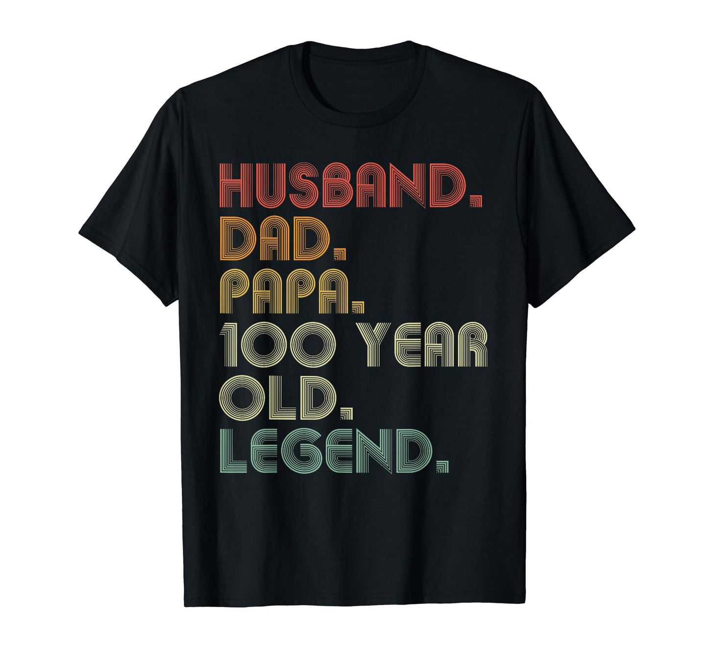 Husband Dad Papa 100 Year Old Legend T-Shirt - Streetwear Style Men Women - T-Shirt, Sweatshirt, Hoodie