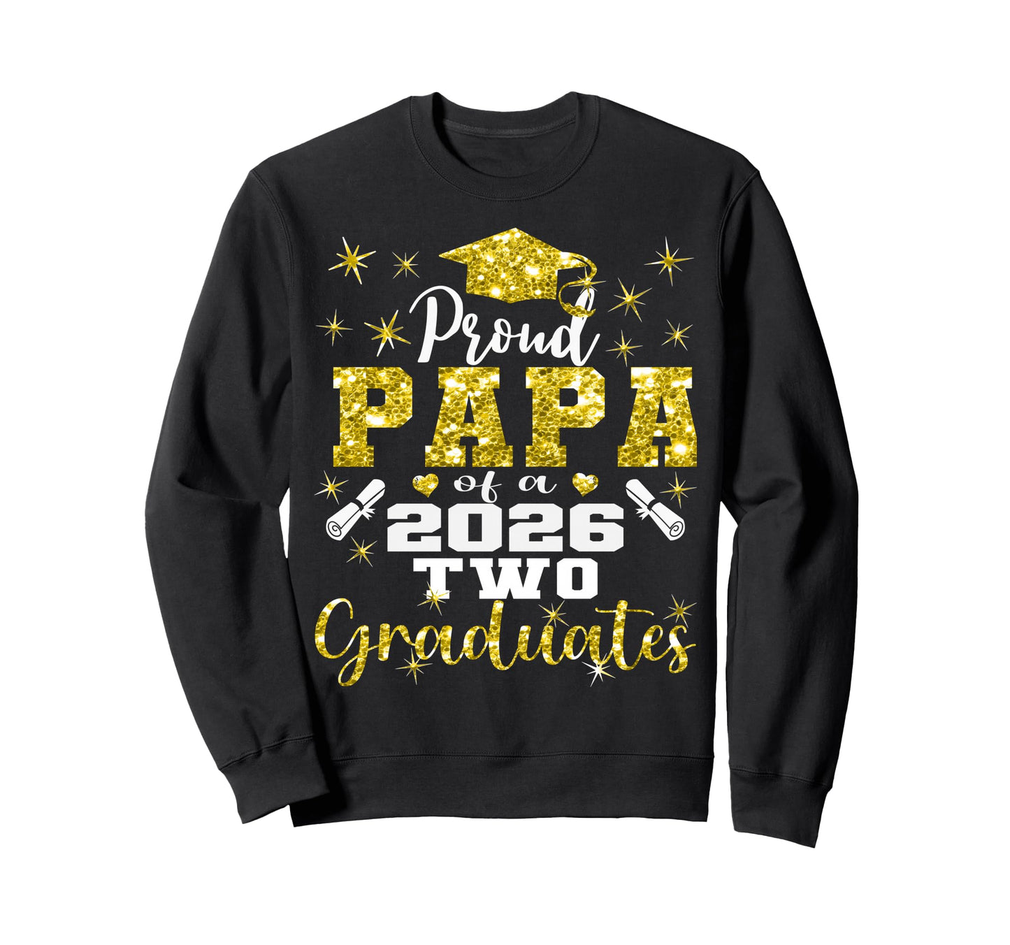 Proud Papa Two 2026 Graduates Sweatshirt - Fun Novelty Design for Adults - T-Shirt, Sweatshirt, Hoodie