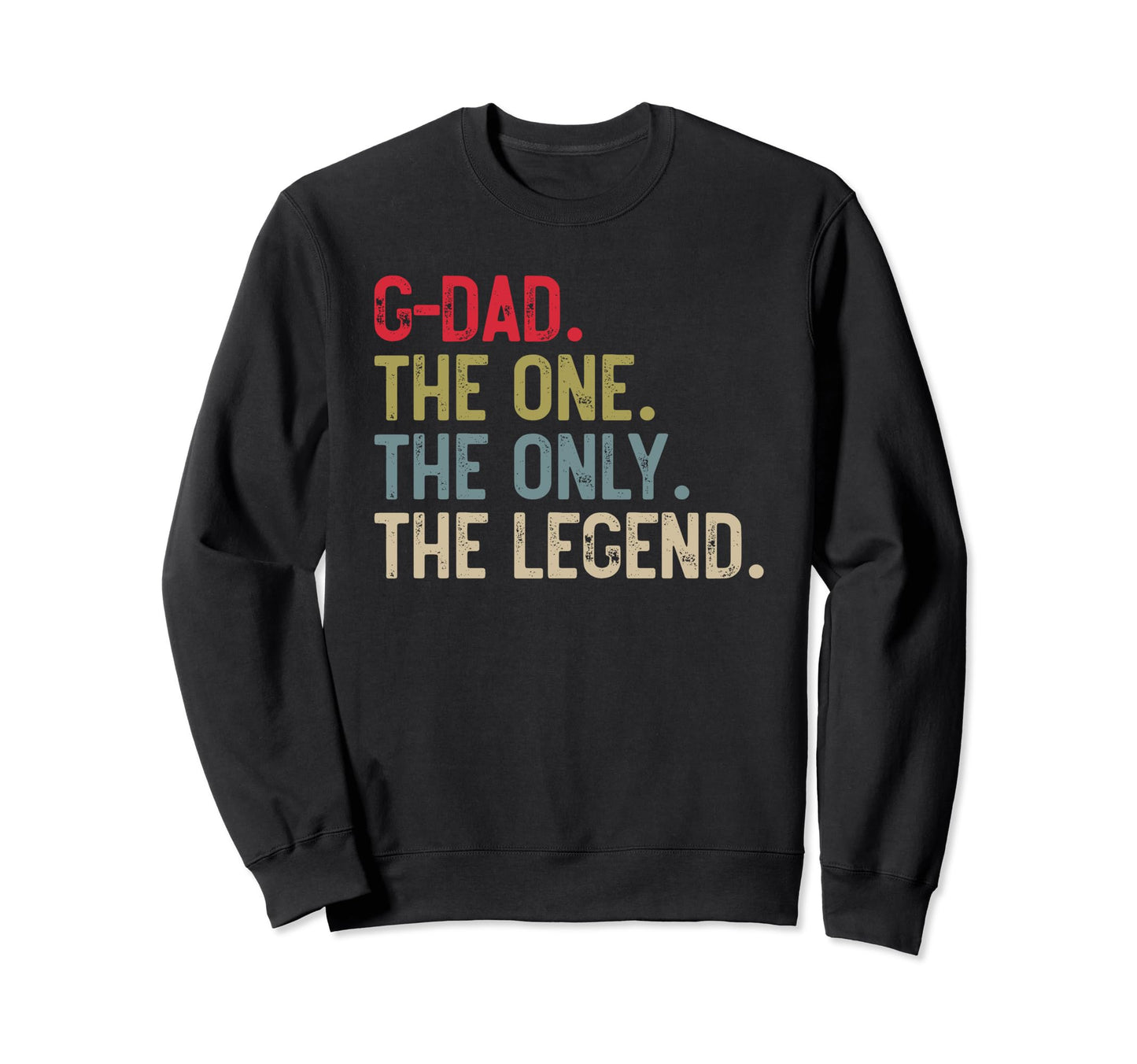 Mens G Dad One Only Legend Papa Sweatshirt - Unique Graphic Men Women - T-Shirt, Sweatshirt, Hoodie