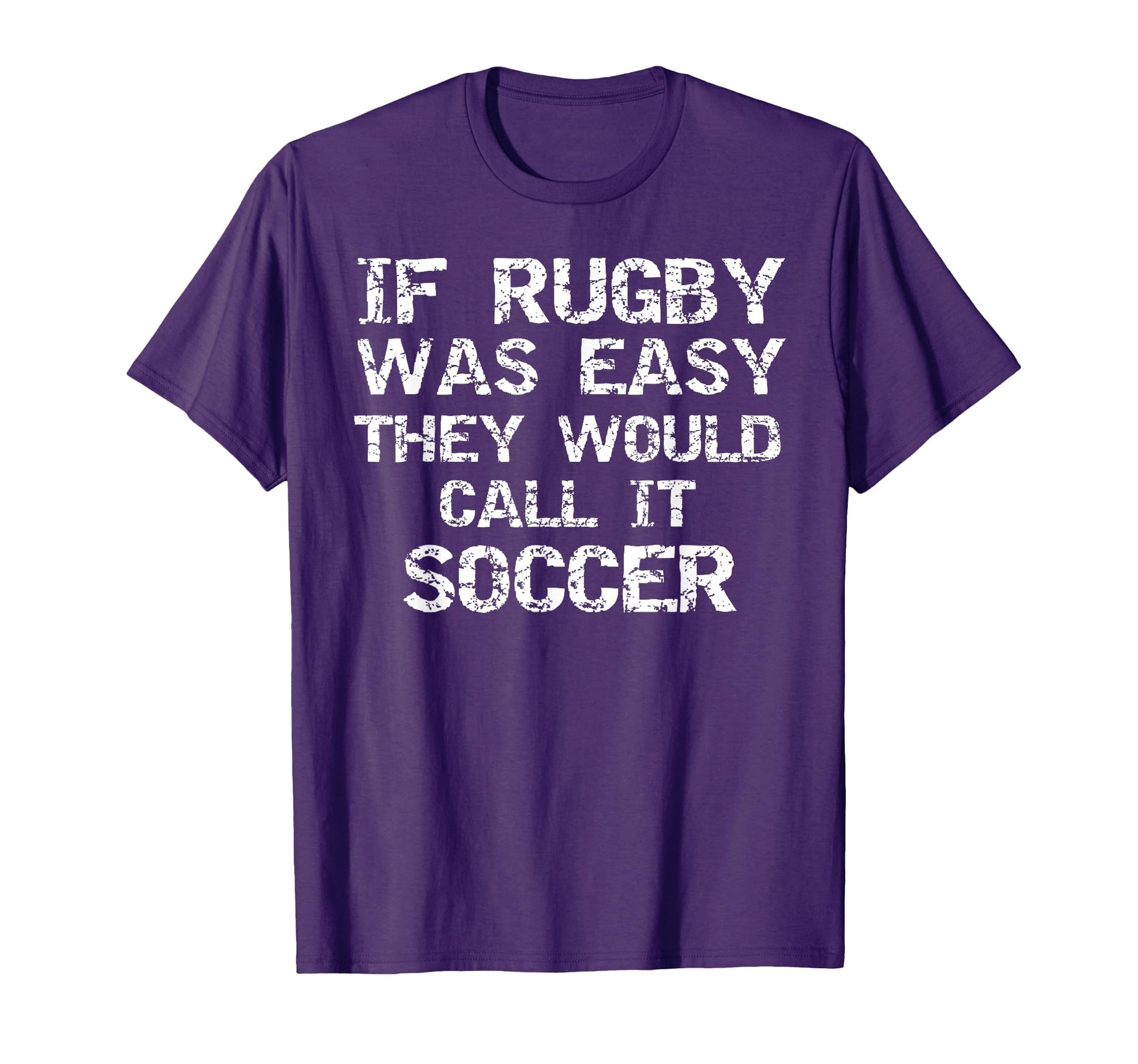 Rugby If Rugby Was Easy They Would Call T-Shirt - Trendy Graphic Men Women - T-Shirt, Sweatshirt, Hoodie