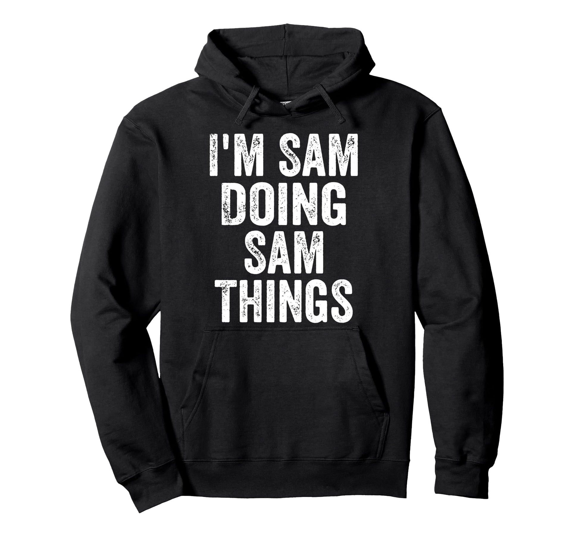 Im Sam Doing Sam Things Funny Hoodie - Streetwear Style Men Women - T-Shirt, Sweatshirt, Hoodie