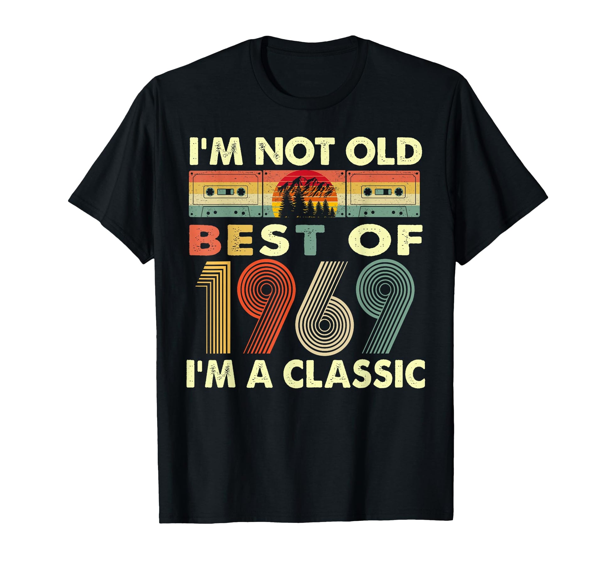 Im Not Old Im 1969 53Rd Birthday Gifts T-Shirt - Minimalist Print Men Women - T-Shirt, Sweatshirt, Hoodie