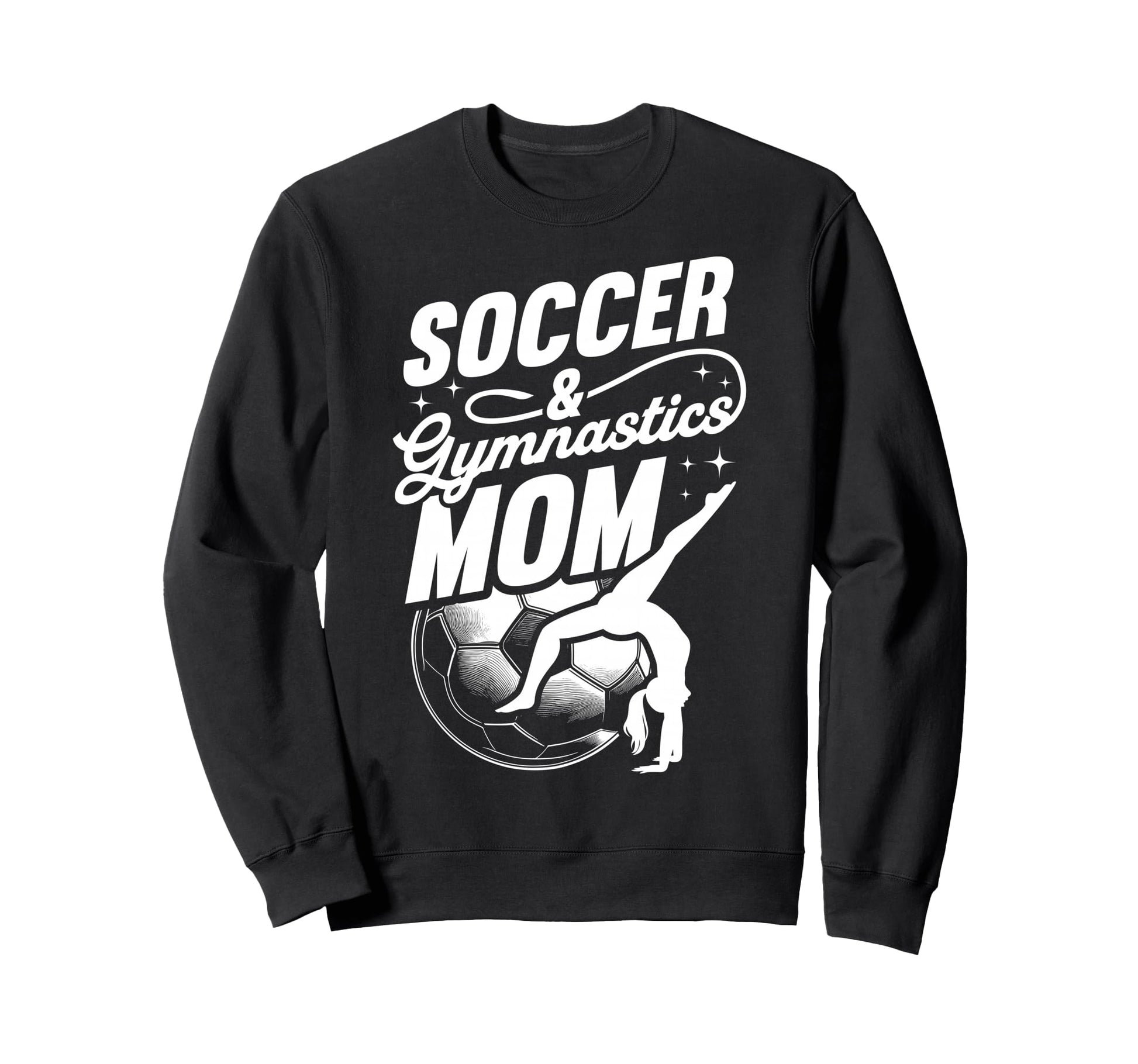 Soccer Gymnastics Mom Soccer And Sweatshirt - Streetwear Style Men Women - T-Shirt, Sweatshirt, Hoodie