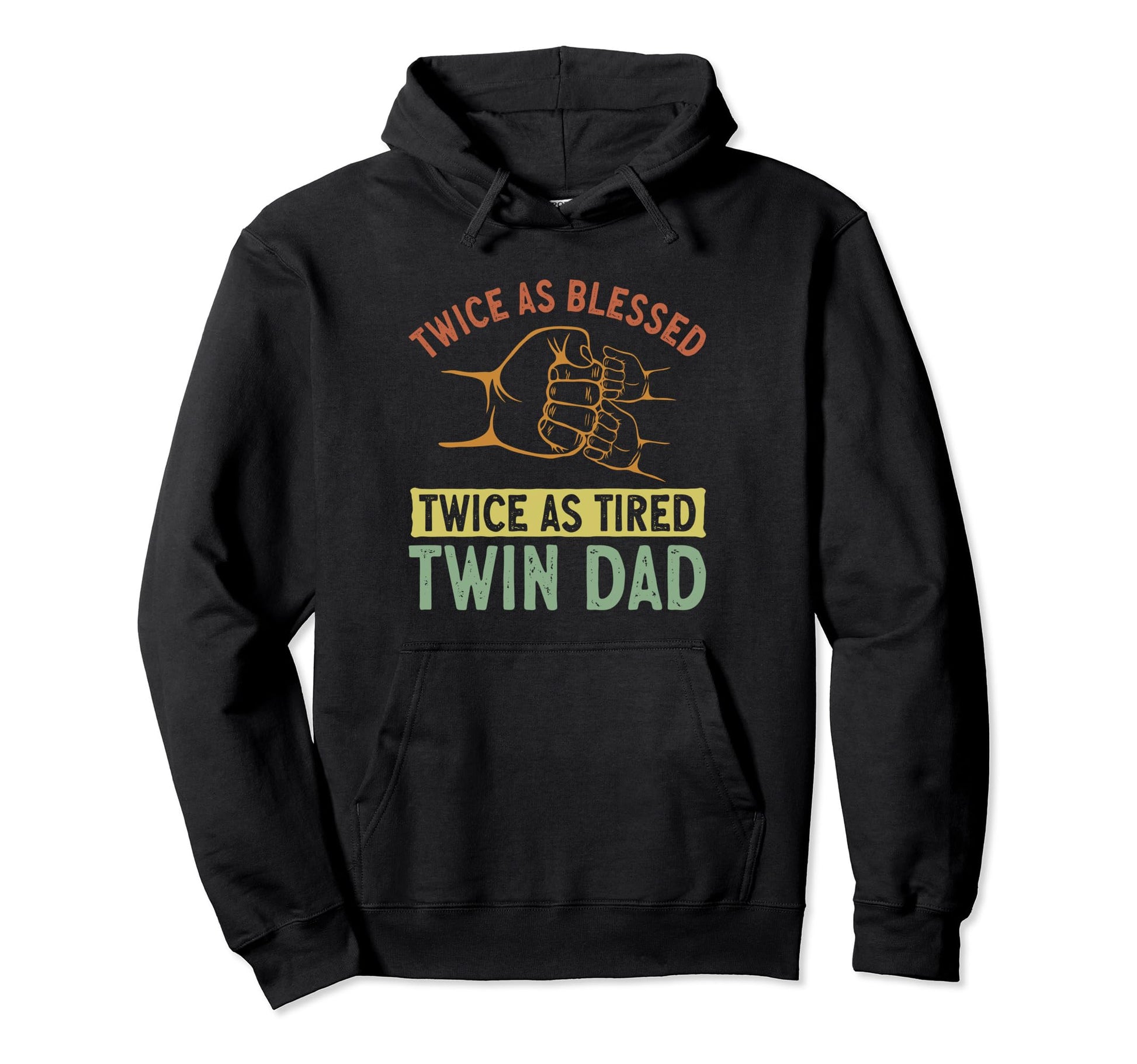 Twice As Blessed Twice As Tired Twin Dad Hoodie - Custom Art Print Unisex - T-Shirt, Sweatshirt, Hoodie