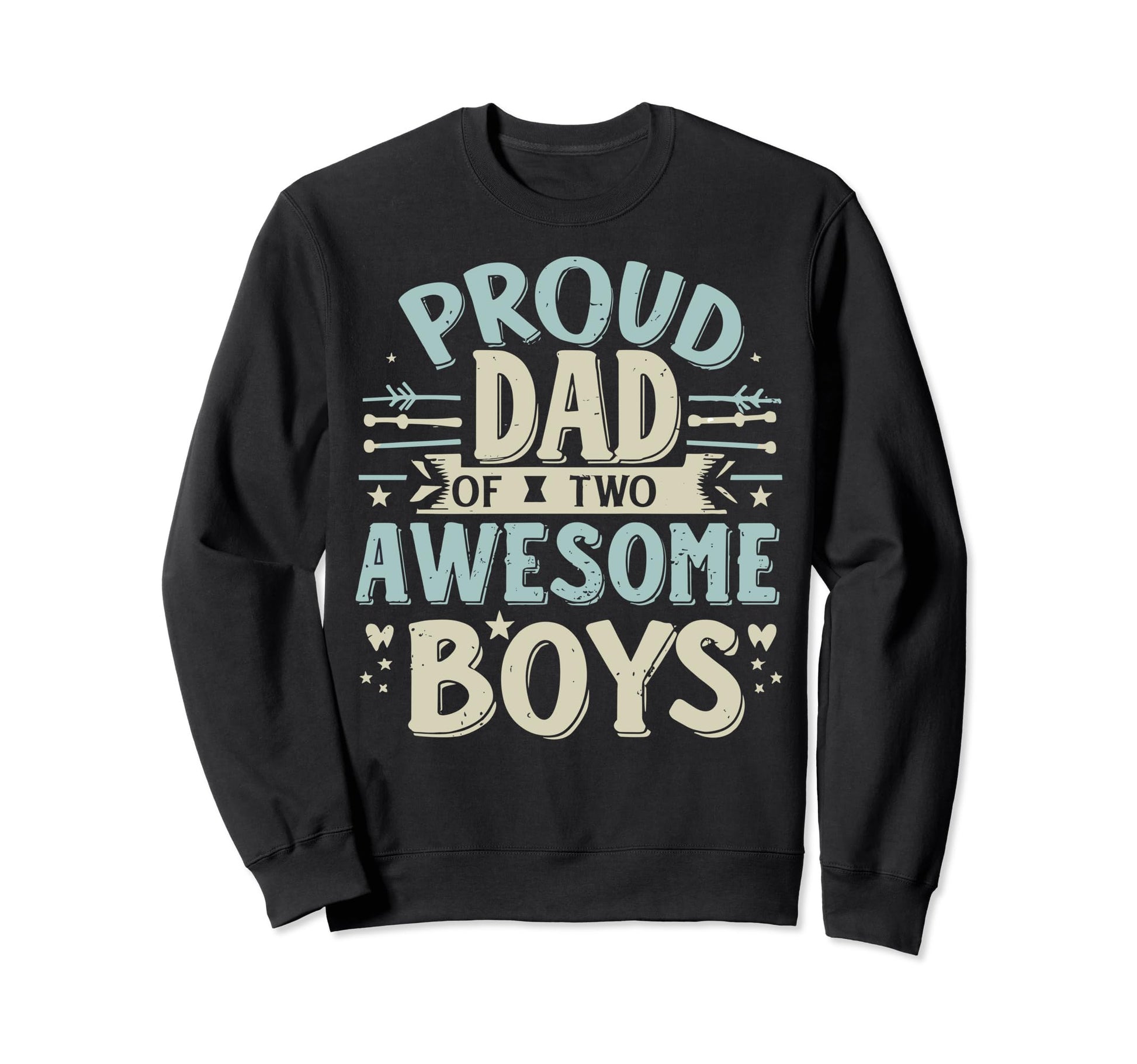 Fathers Day From Sons Proud Dad Two Sweatshirt - Trendy Graphic for Adults - T-Shirt, Sweatshirt, Hoodie
