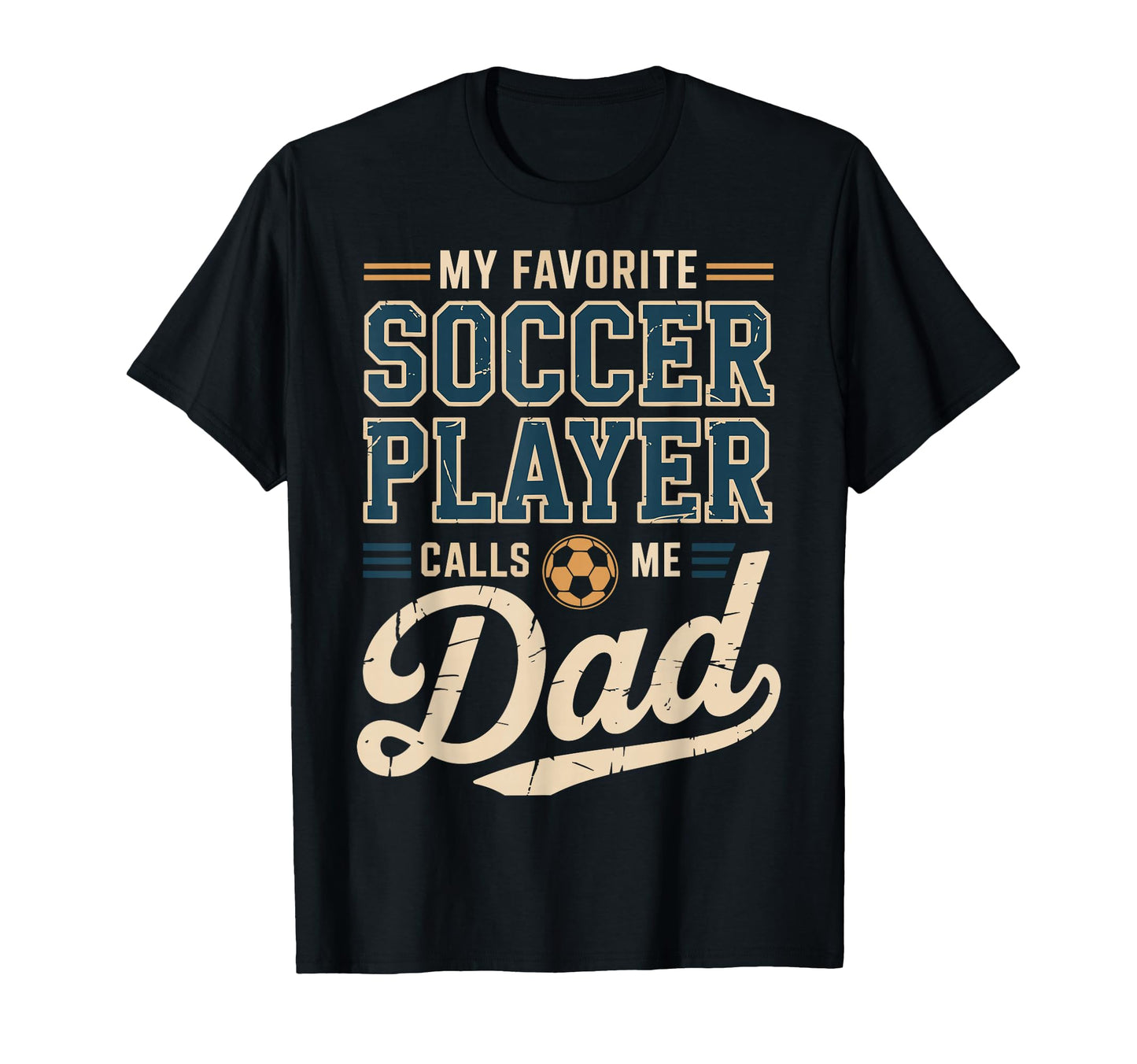 My Favorite Soccer Player Calls Me Dad T-Shirt - Minimalist Print Men Women - T-Shirt, Sweatshirt, Hoodie