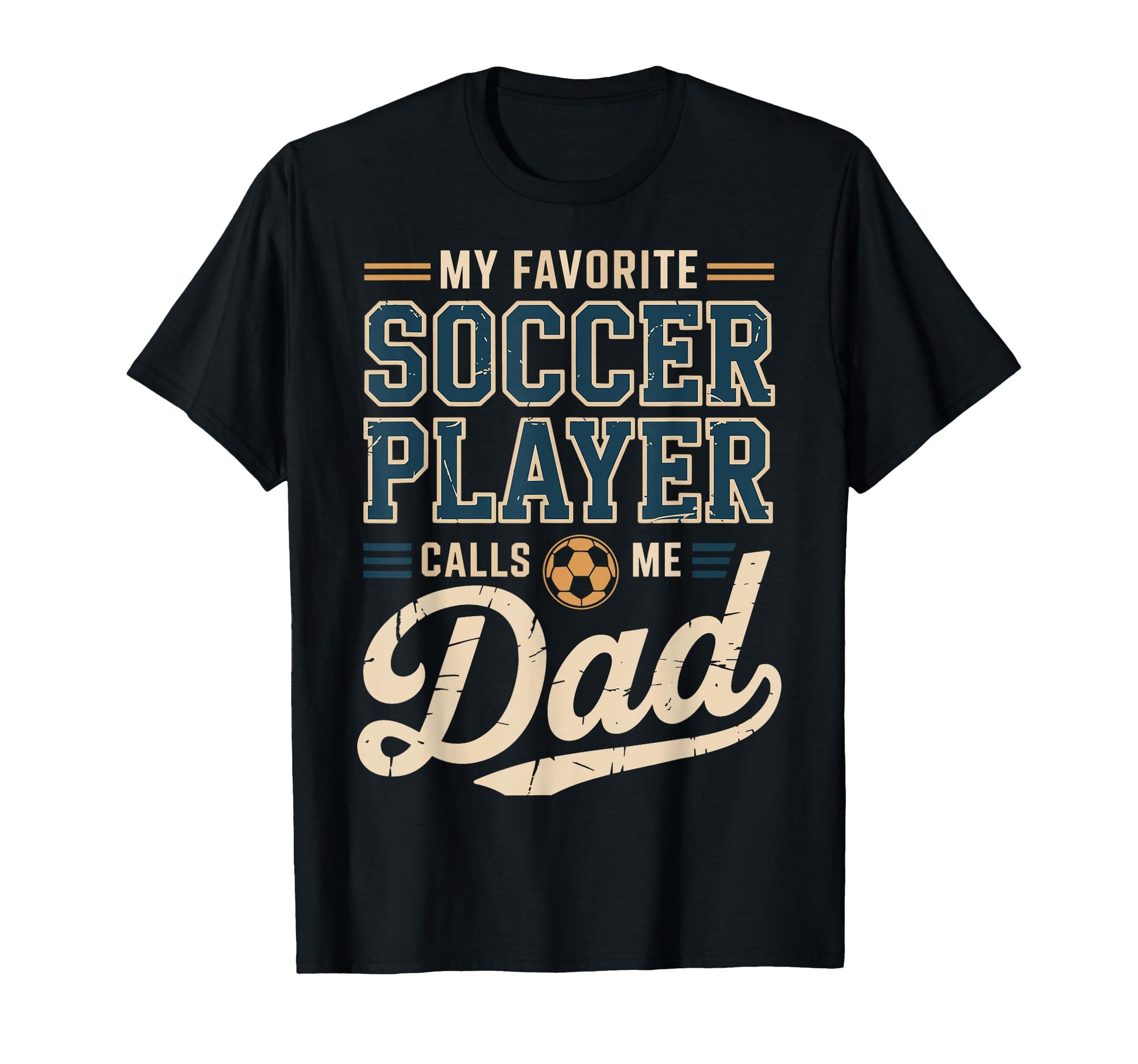 My Favorite Soccer Player Calls Me Dad T-Shirt - Minimalist Print Men Women - T-Shirt, Sweatshirt, Hoodie