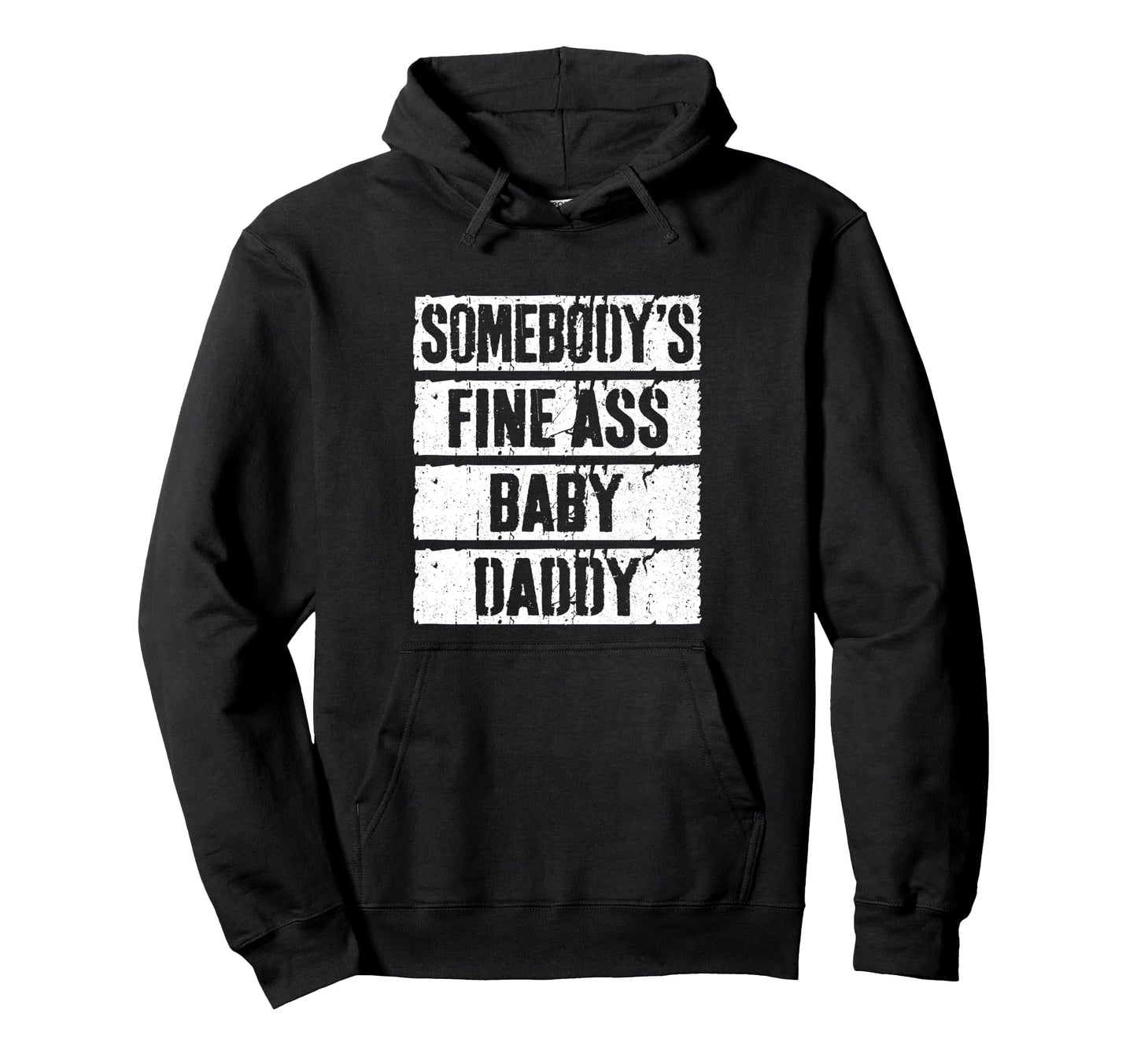 Somebodys Fine Ass Daddy Fathers Day Hoodie - Custom Art Print Unisex - T-Shirt, Sweatshirt, Hoodie