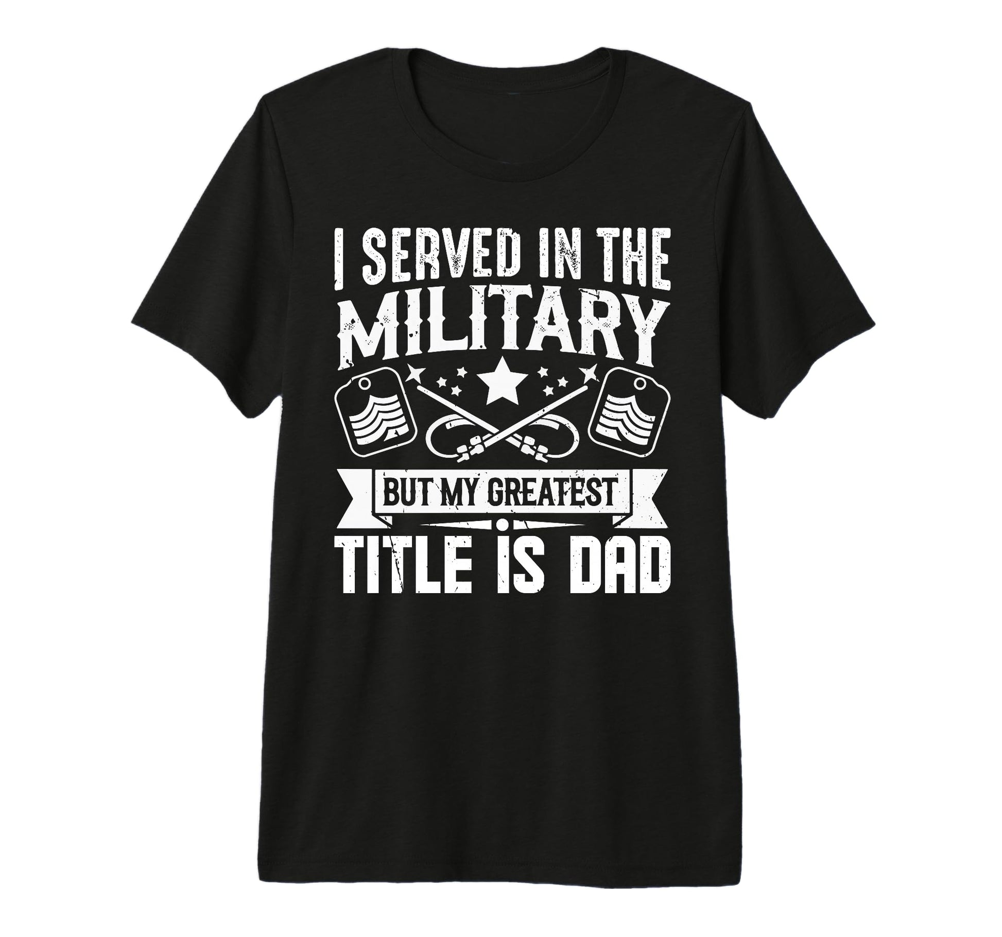I Served Military But My Greatest Title T-Shirt - Unique Graphic Men Women - T-Shirt, Sweatshirt, Hoodie