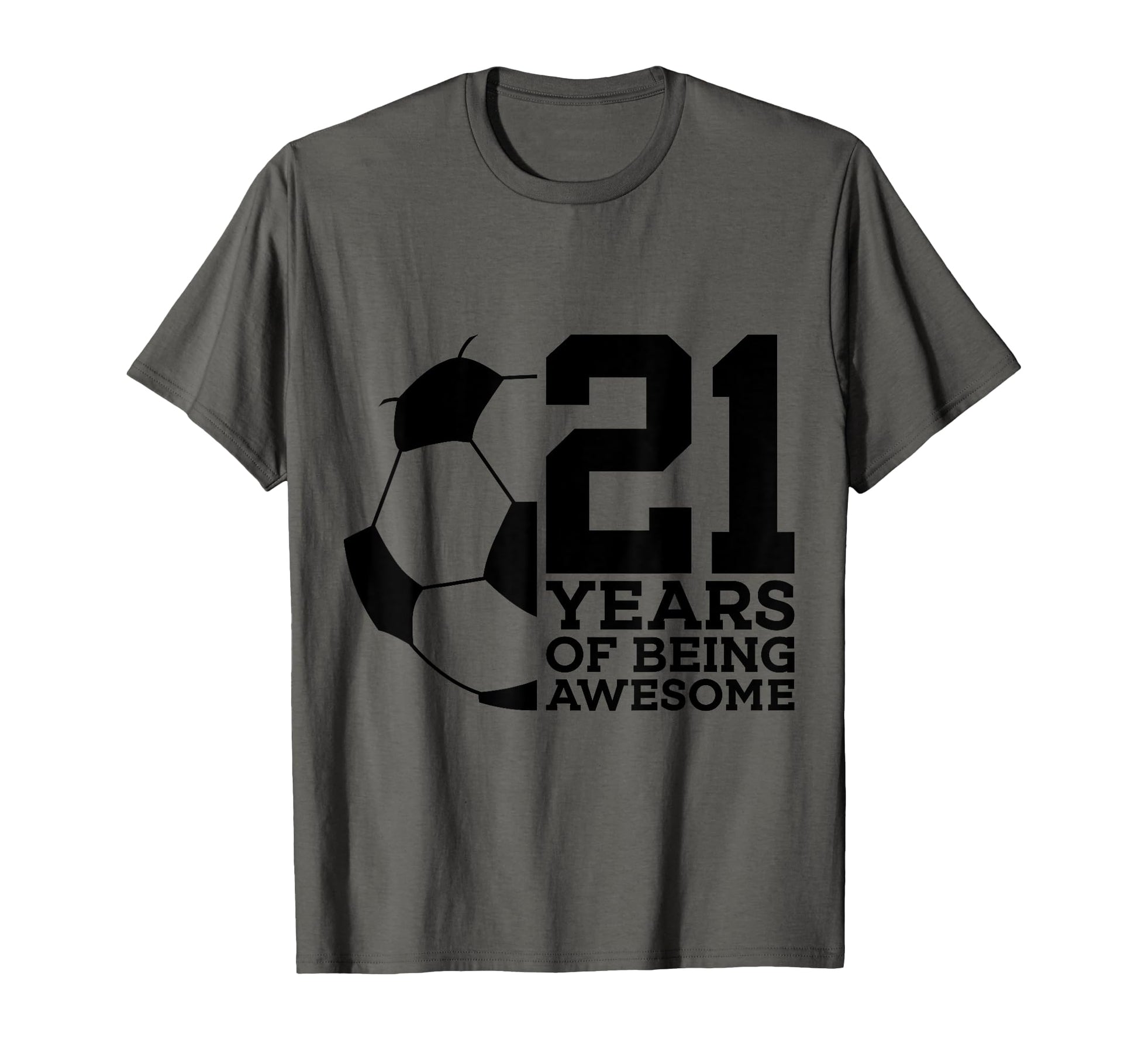 21 Years Being Awesome Soccer 21St T-Shirt - Aesthetic Graphic for Adults - T-Shirt, Sweatshirt, Hoodie