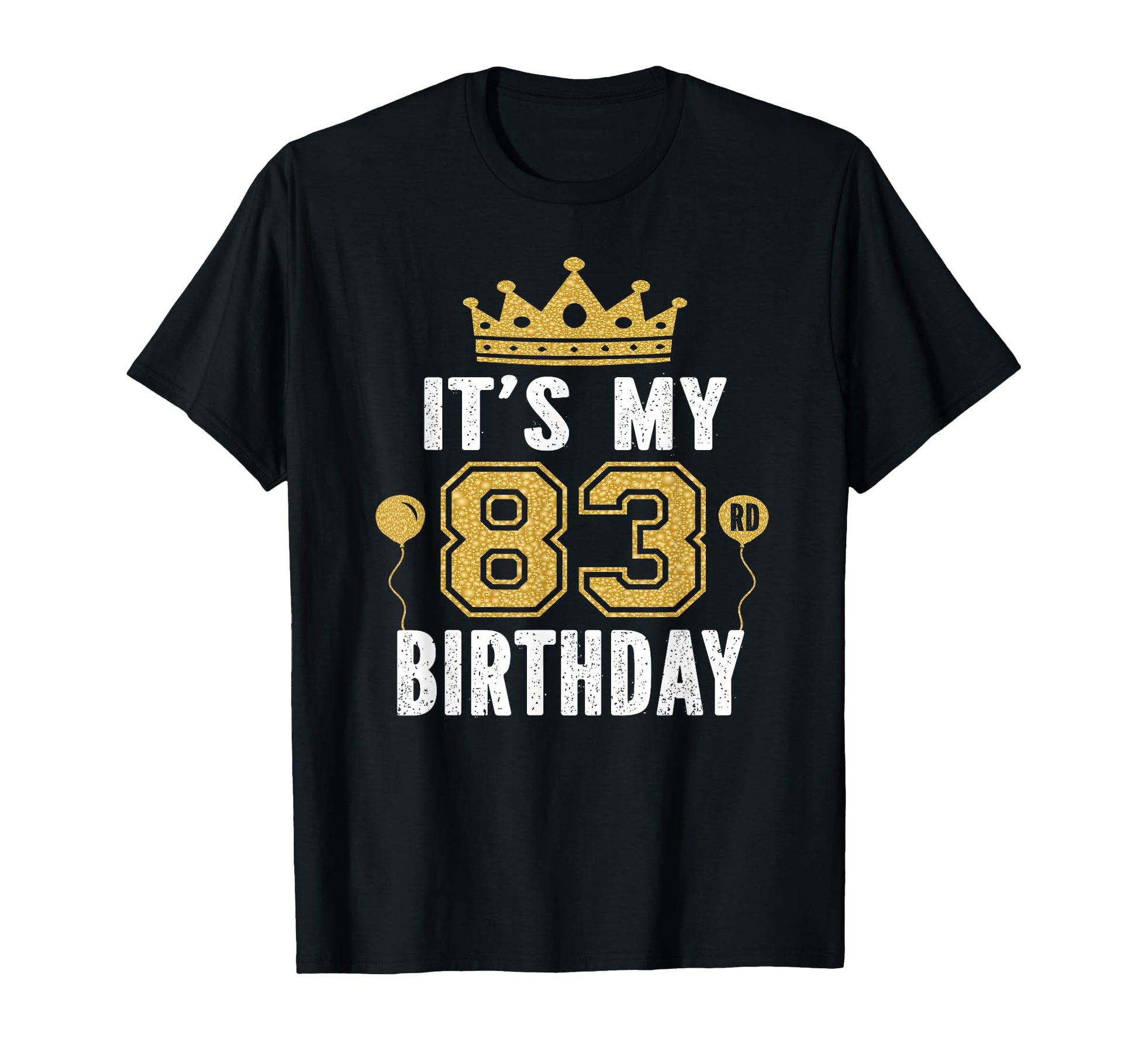 Its My 83Rd Birthday Gift 83 Years Old T-Shirt - Trendy Graphic for Adults - T-Shirt, Sweatshirt, Hoodie