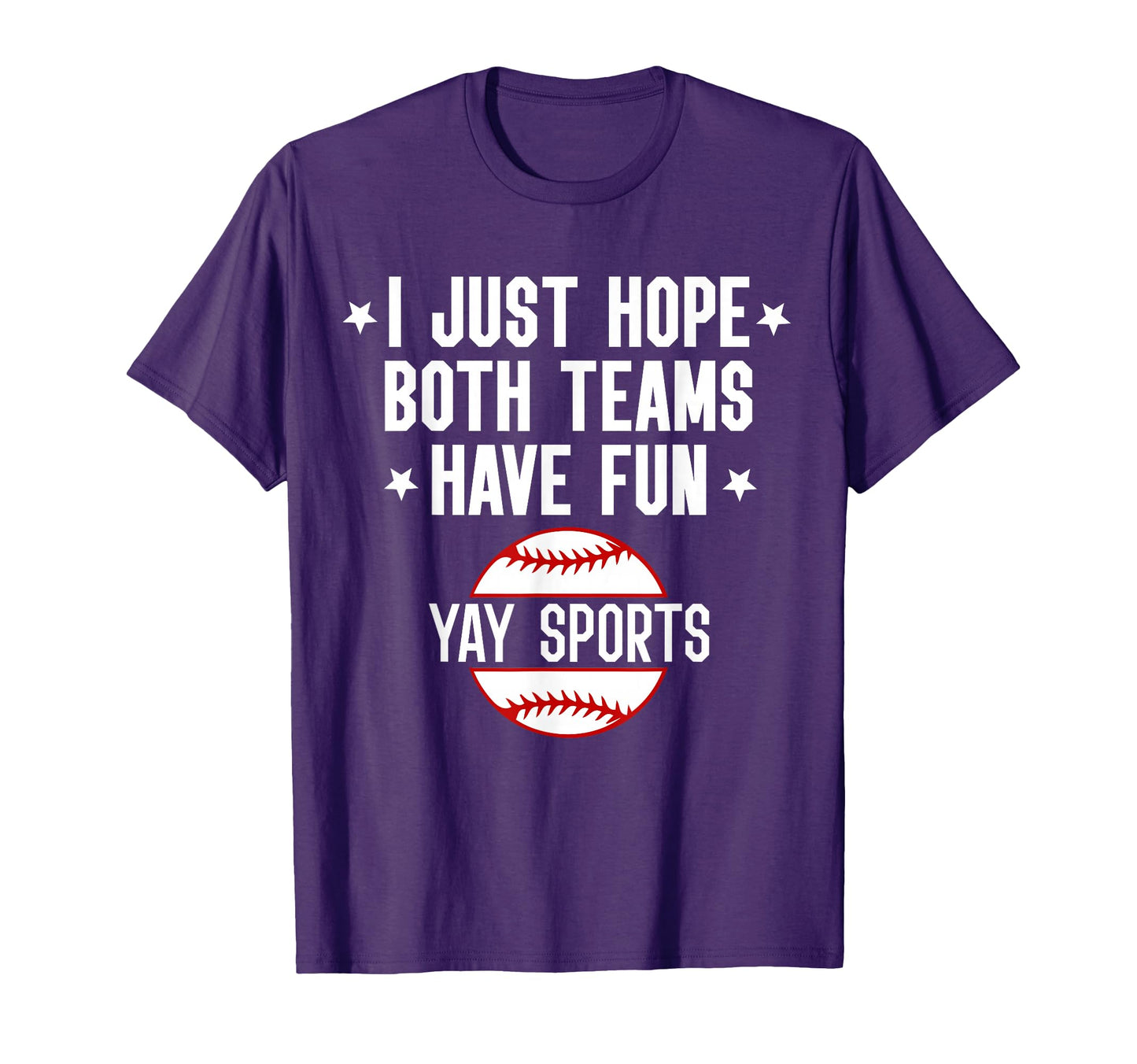 I Just Hope Both Teams Have Fun Yay T-Shirt - Streetwear Style Men Women - T-Shirt, Sweatshirt, Hoodie