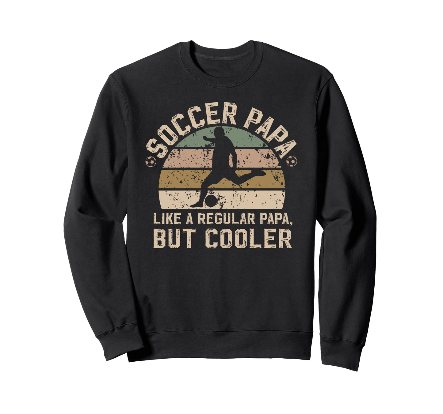 Soccer Papa Definition Soccer Sweatshirt - Casual Everyday Wear Men Women - T-Shirt, Sweatshirt, Hoodie