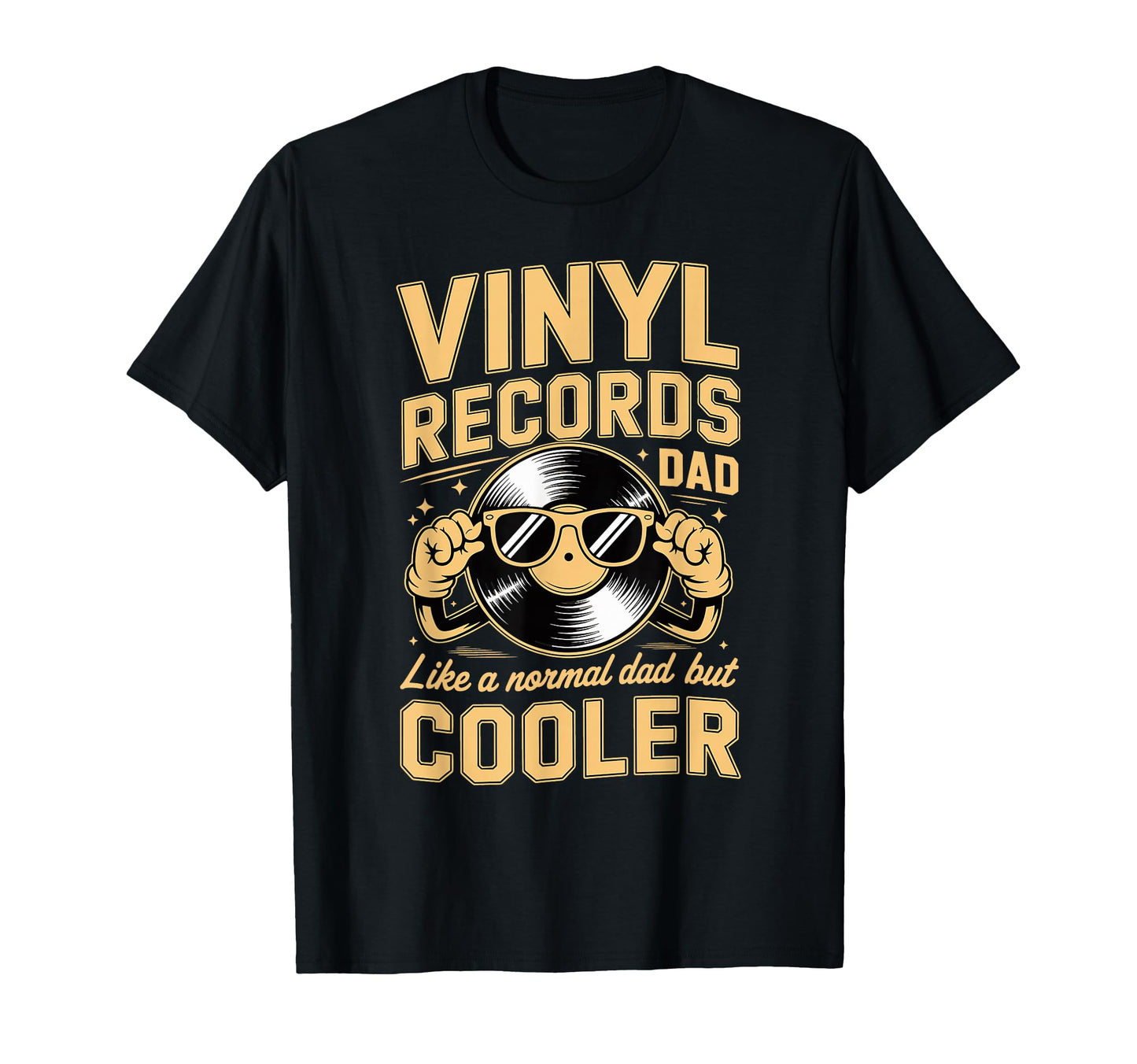 Vinyl Records Dad Like Normal Dad T-Shirt - Streetwear Style for Adults - T-Shirt, Sweatshirt, Hoodie