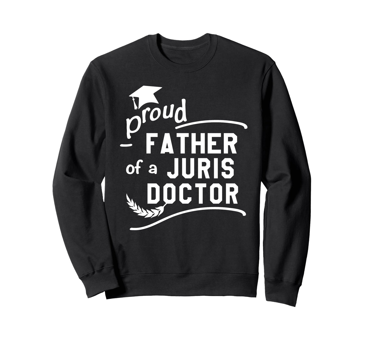 Proud Father Juris Doctor Jd Law Sweatshirt - Minimalist Print Unisex - T-Shirt, Sweatshirt, Hoodie