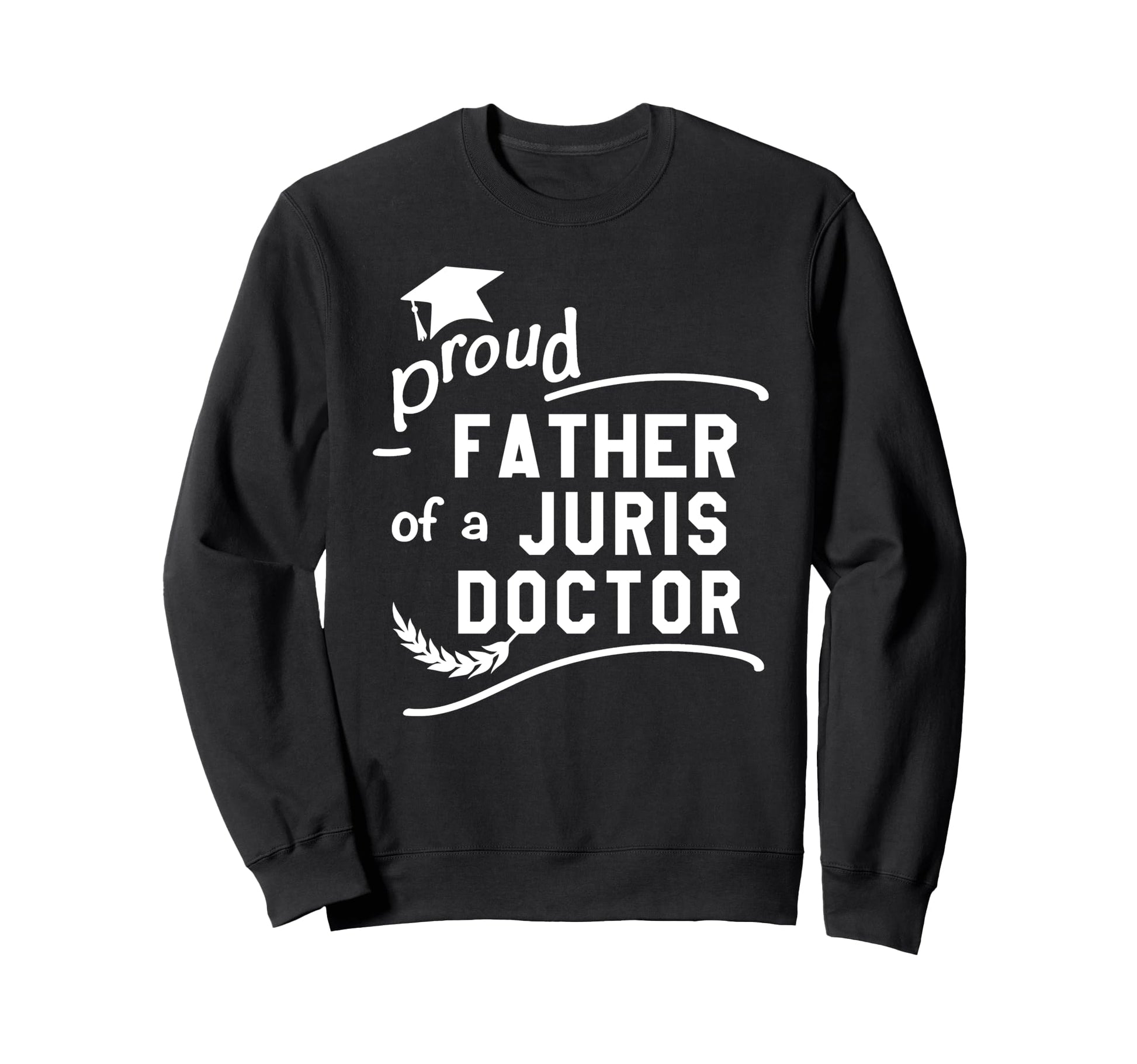Proud Father Juris Doctor Jd Law Sweatshirt - Minimalist Print Unisex - T-Shirt, Sweatshirt, Hoodie