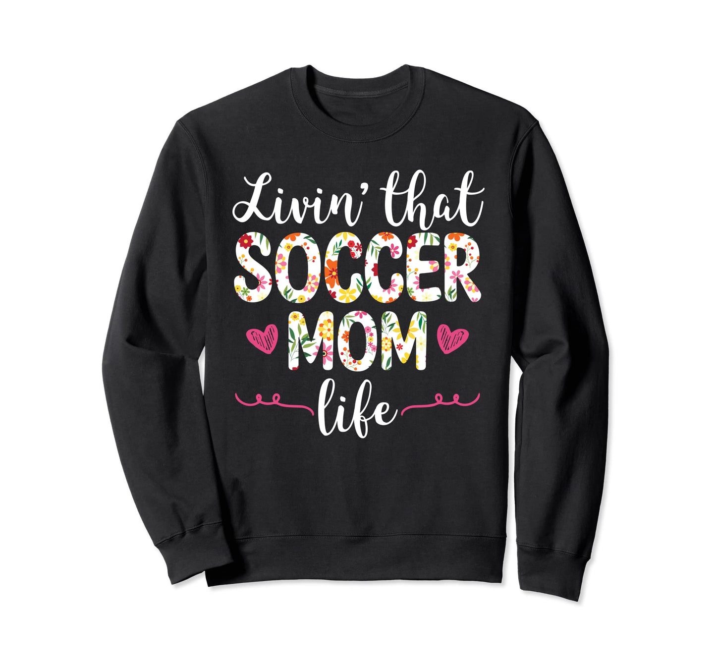 Funny Soccer Lover Moms Soccer Player Sweatshirt - Novelty Apparel Unisex - T-Shirt, Sweatshirt, Hoodie