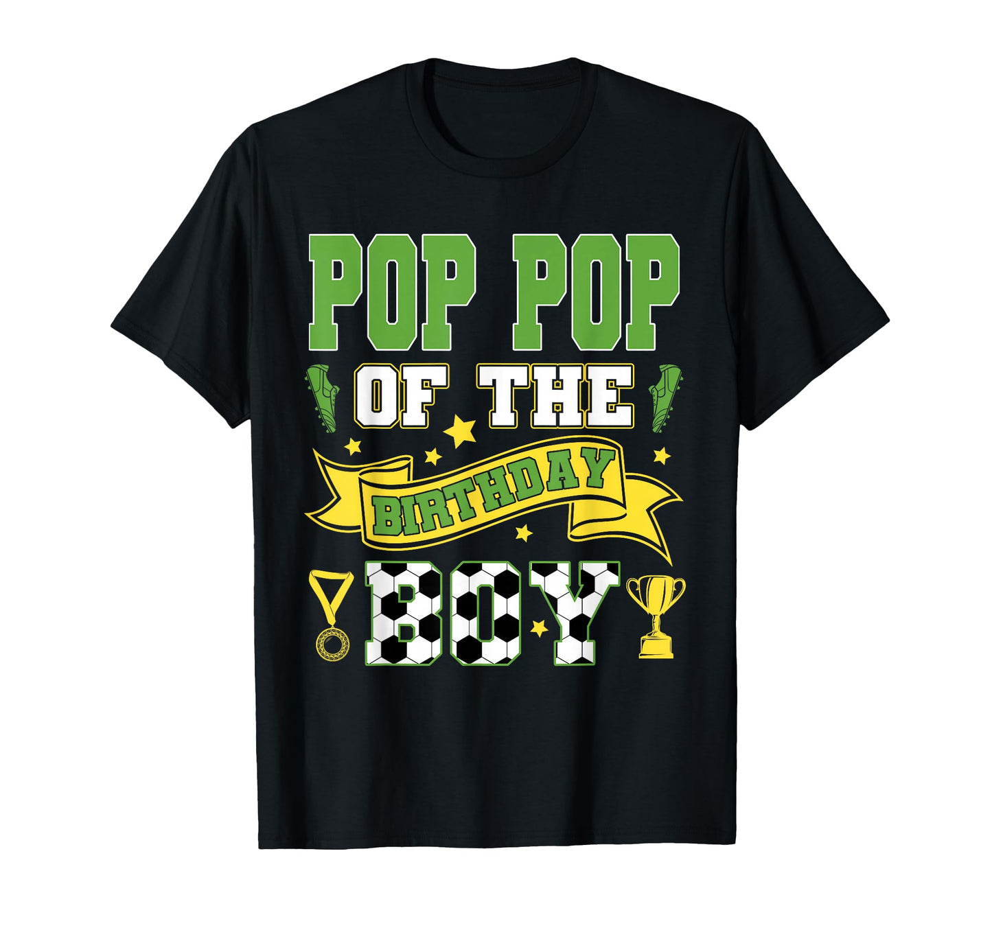 Pop Pop Birthday Soccer Player Birthday T-Shirt - Trendy Graphic Unisex - T-Shirt, Sweatshirt, Hoodie