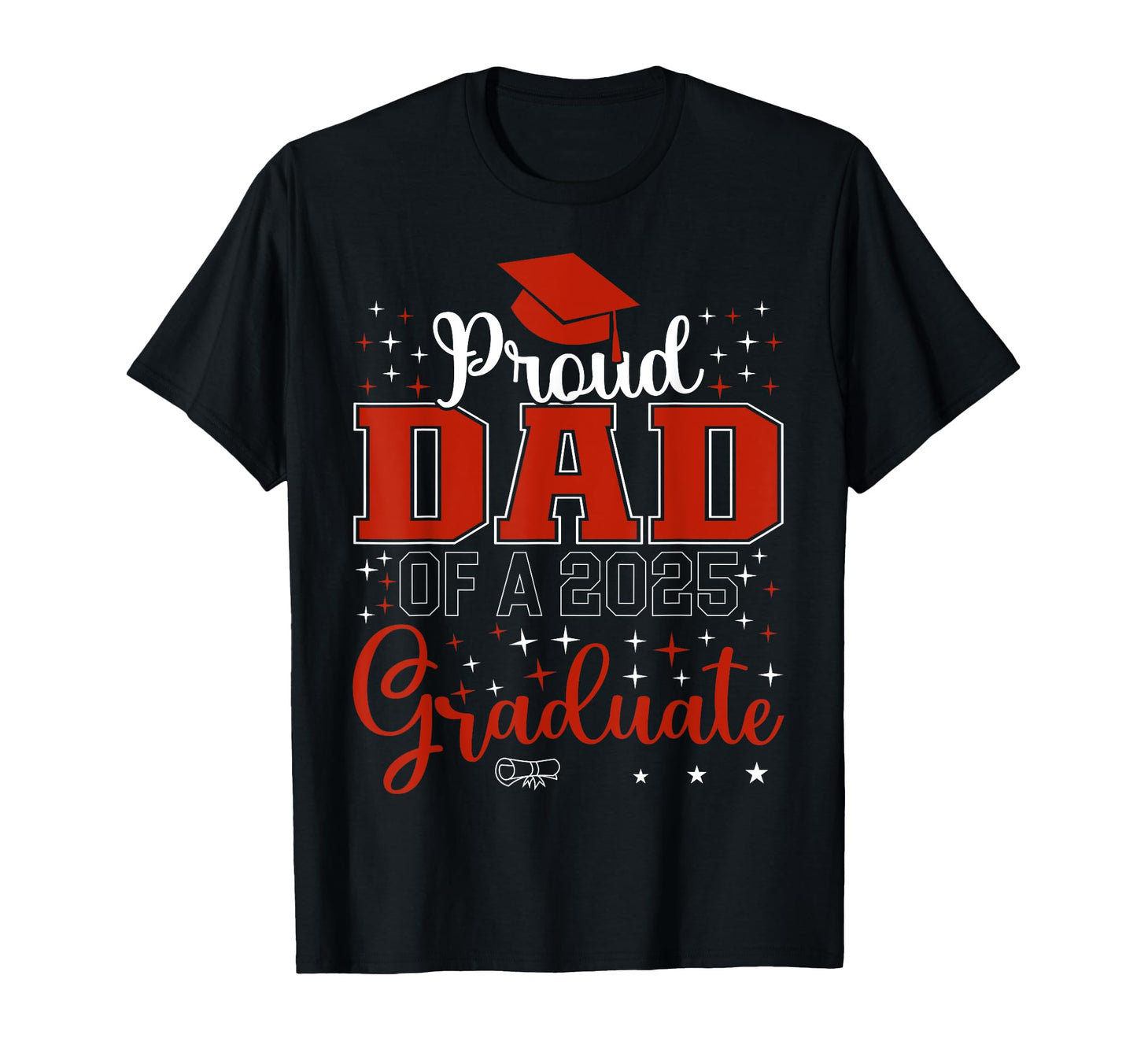 Proud Dad Class 2025 Graduate Graduation T-Shirt - Aesthetic Graphic Unisex - T-Shirt, Sweatshirt, Hoodie