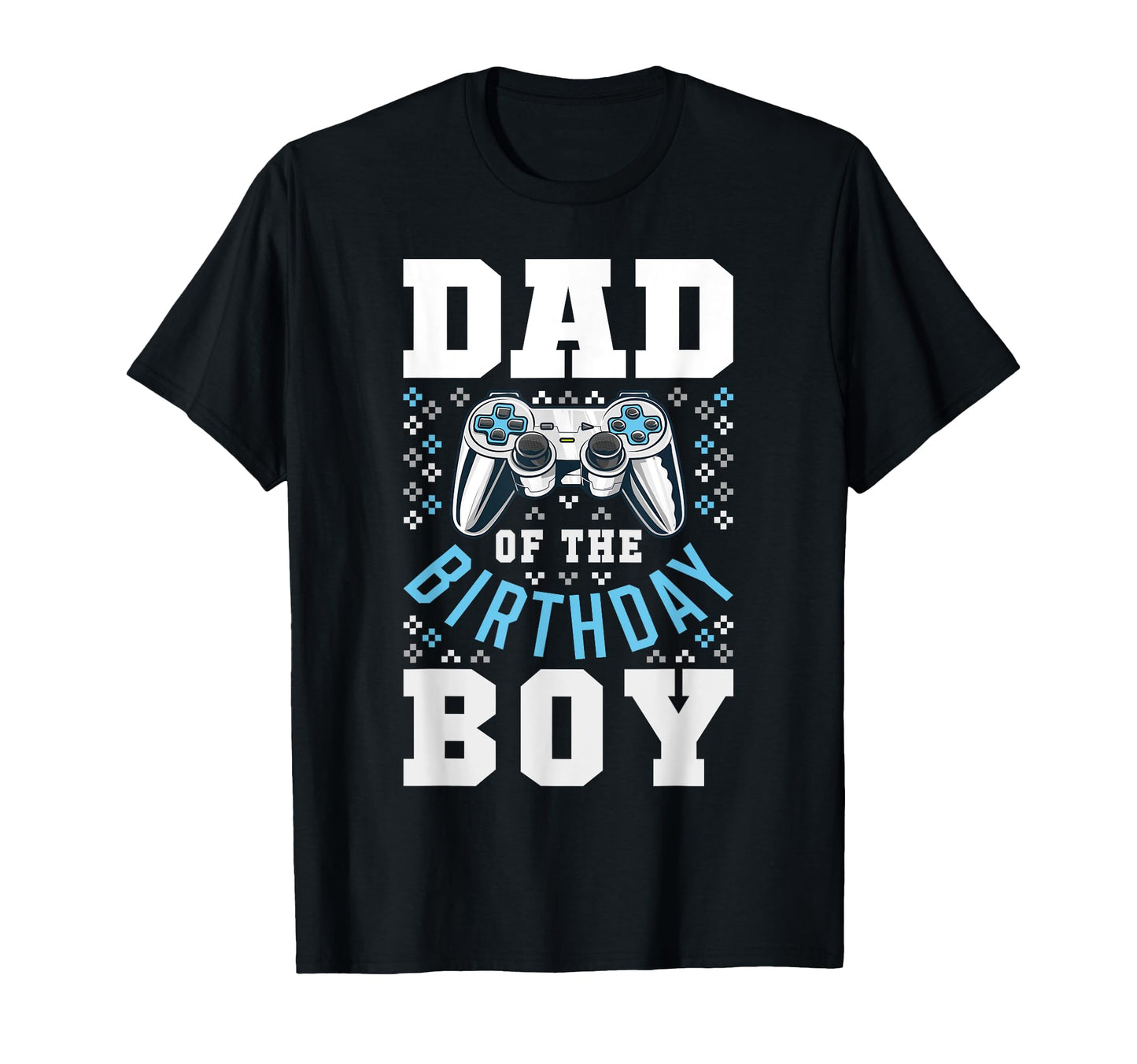 Dad Birthday Matching Video Gamer T-Shirt - Trendy Graphic for Adults - T-Shirt, Sweatshirt, Hoodie