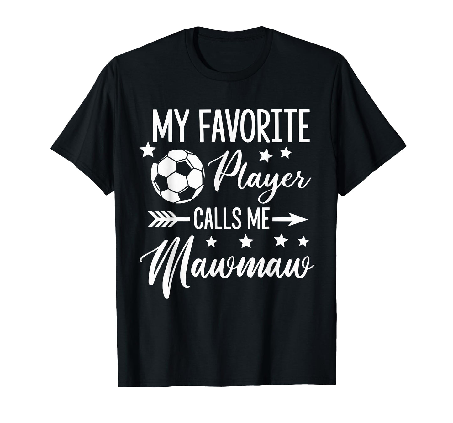 My Favorite Soccer Player Calls Me Mawmaw T-Shirt - Unique Graphic Unisex - T-Shirt, Sweatshirt, Hoodie