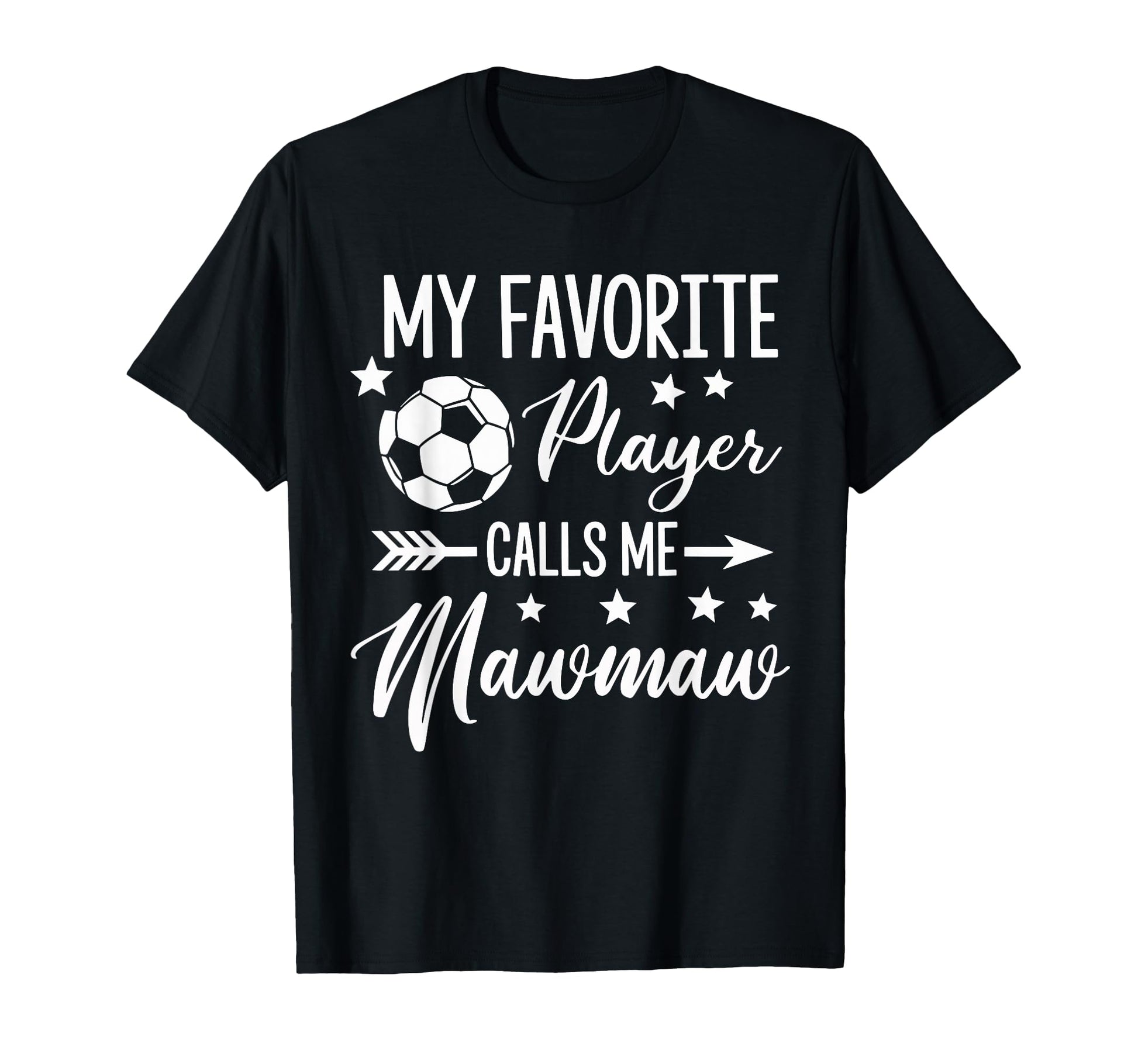 My Favorite Soccer Player Calls Me Mawmaw T-Shirt - Unique Graphic Unisex - T-Shirt, Sweatshirt, Hoodie