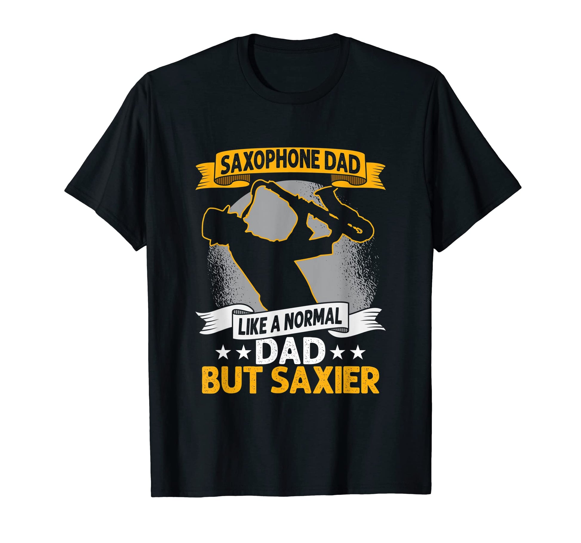 Saxophone Dad Like Normal Dad But T-Shirt - Streetwear Style Men Women - T-Shirt, Sweatshirt, Hoodie