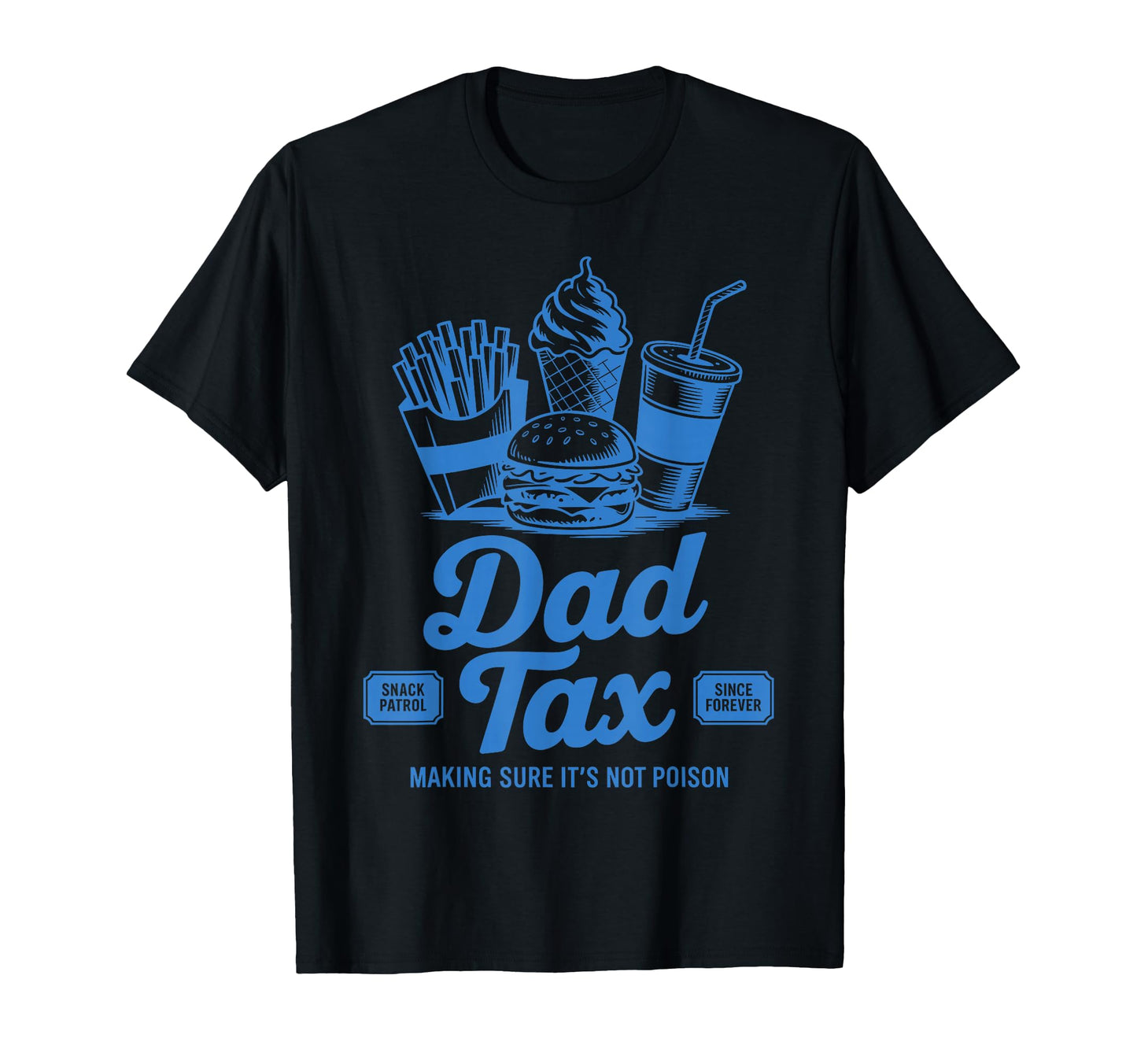 Dad Tax Making Sure Its Not Poison T-Shirt - Minimalist Print Unisex - T-Shirt, Sweatshirt, Hoodie