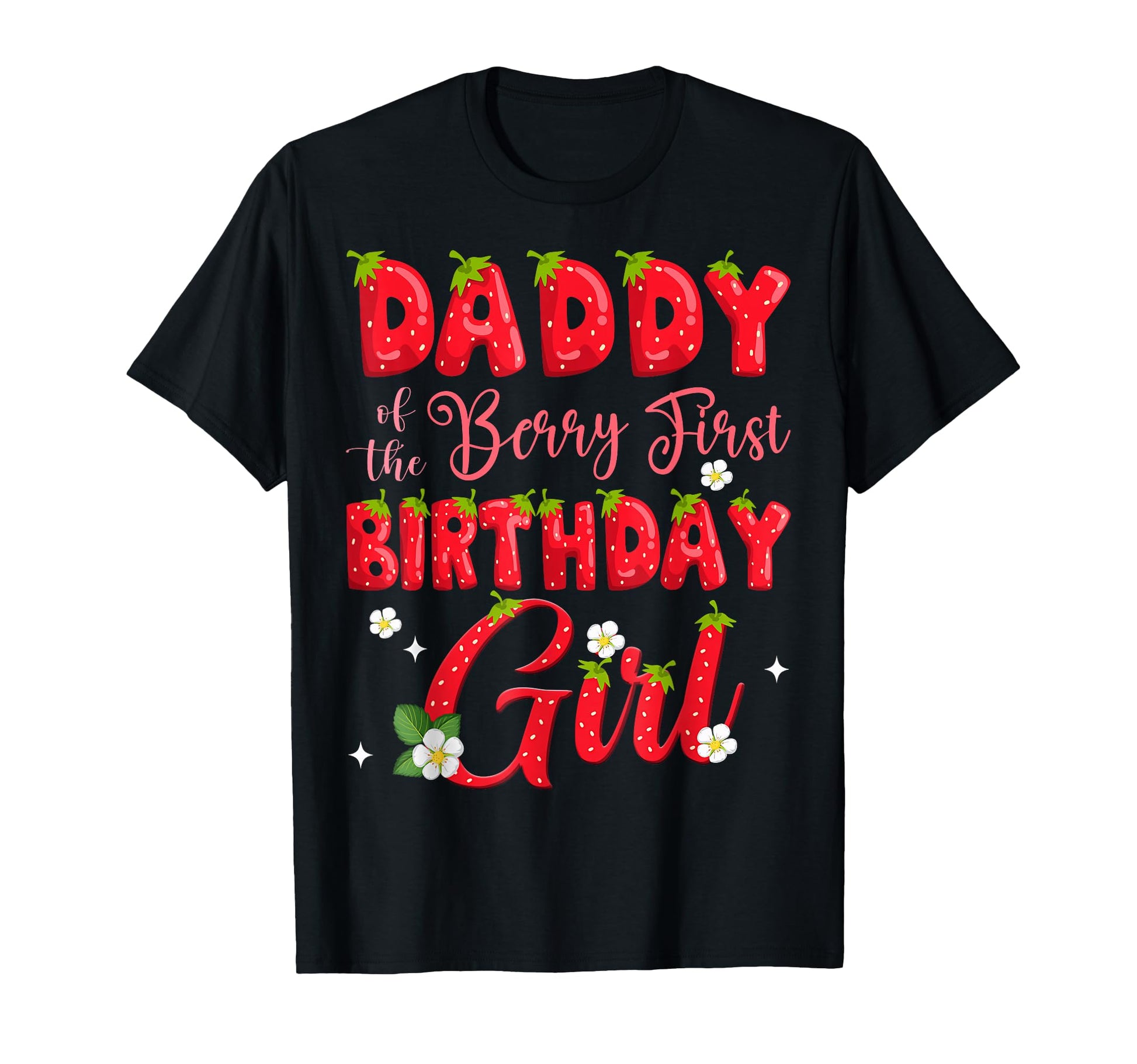 Daddy Berry First Birthday Strawberry T-Shirt - Trendy Graphic for Adults - T-Shirt, Sweatshirt, Hoodie