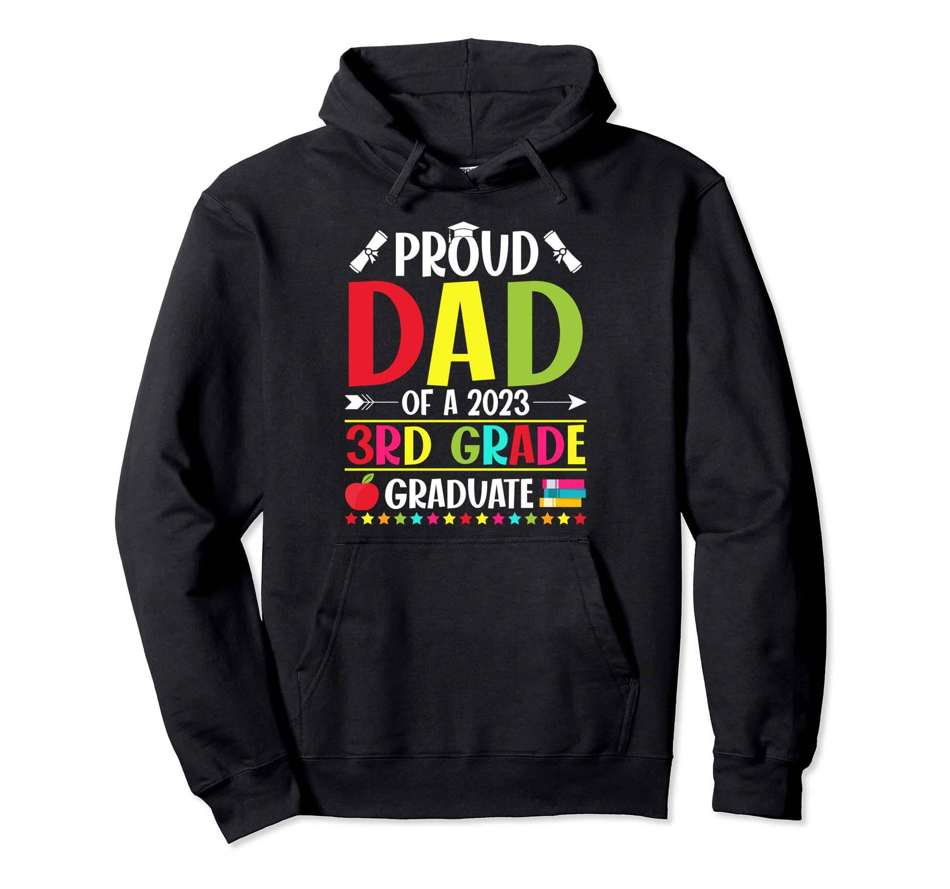 Proud Dad 2023 3Rd Grade Graduate Hoodie - Streetwear Style for Adults - T-Shirt, Sweatshirt, Hoodie