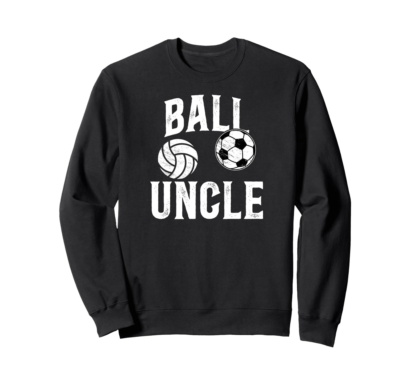 Ball Uncle Proud Soccer Volleyball Sweatshirt - Graphic Print Men Women - T-Shirt, Sweatshirt, Hoodie
