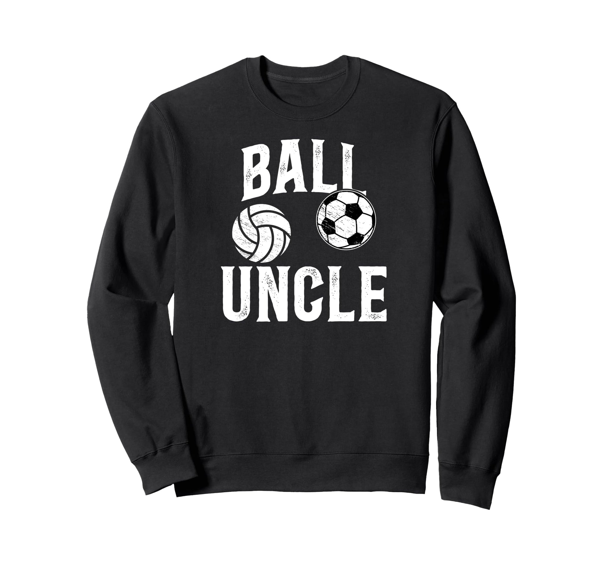 Ball Uncle Proud Soccer Volleyball Sweatshirt - Graphic Print Men Women - T-Shirt, Sweatshirt, Hoodie