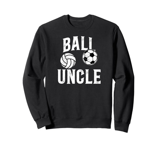 Ball Uncle Proud Soccer Volleyball Sweatshirt - Graphic Print Men Women - T-Shirt, Sweatshirt, Hoodie