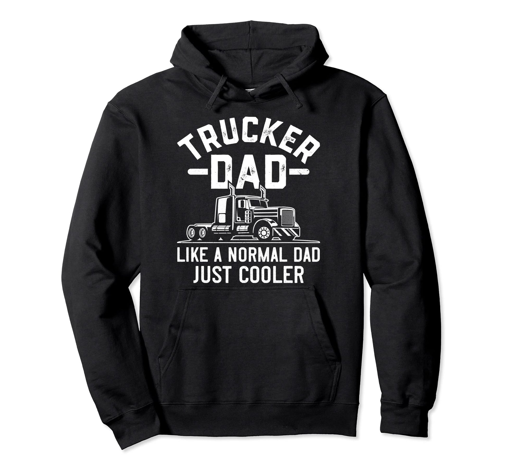 Trucker Dad Truck Driving Like Hoodie - Casual Everyday Wear for Adults - T-Shirt, Sweatshirt, Hoodie