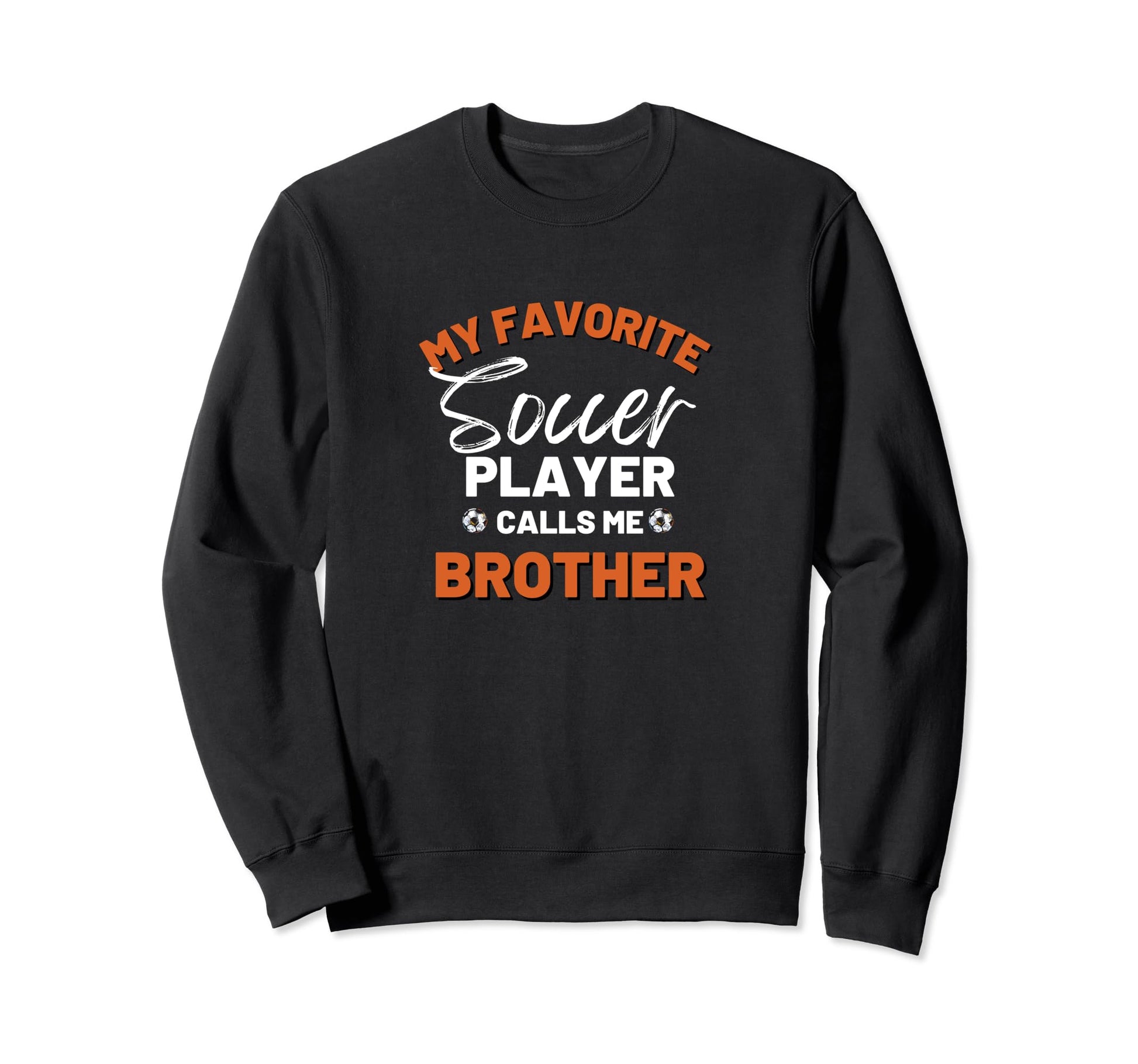My Favorite Soccer Player Sweatshirt - Casual Everyday Wear for Adults - T-Shirt, Sweatshirt, Hoodie