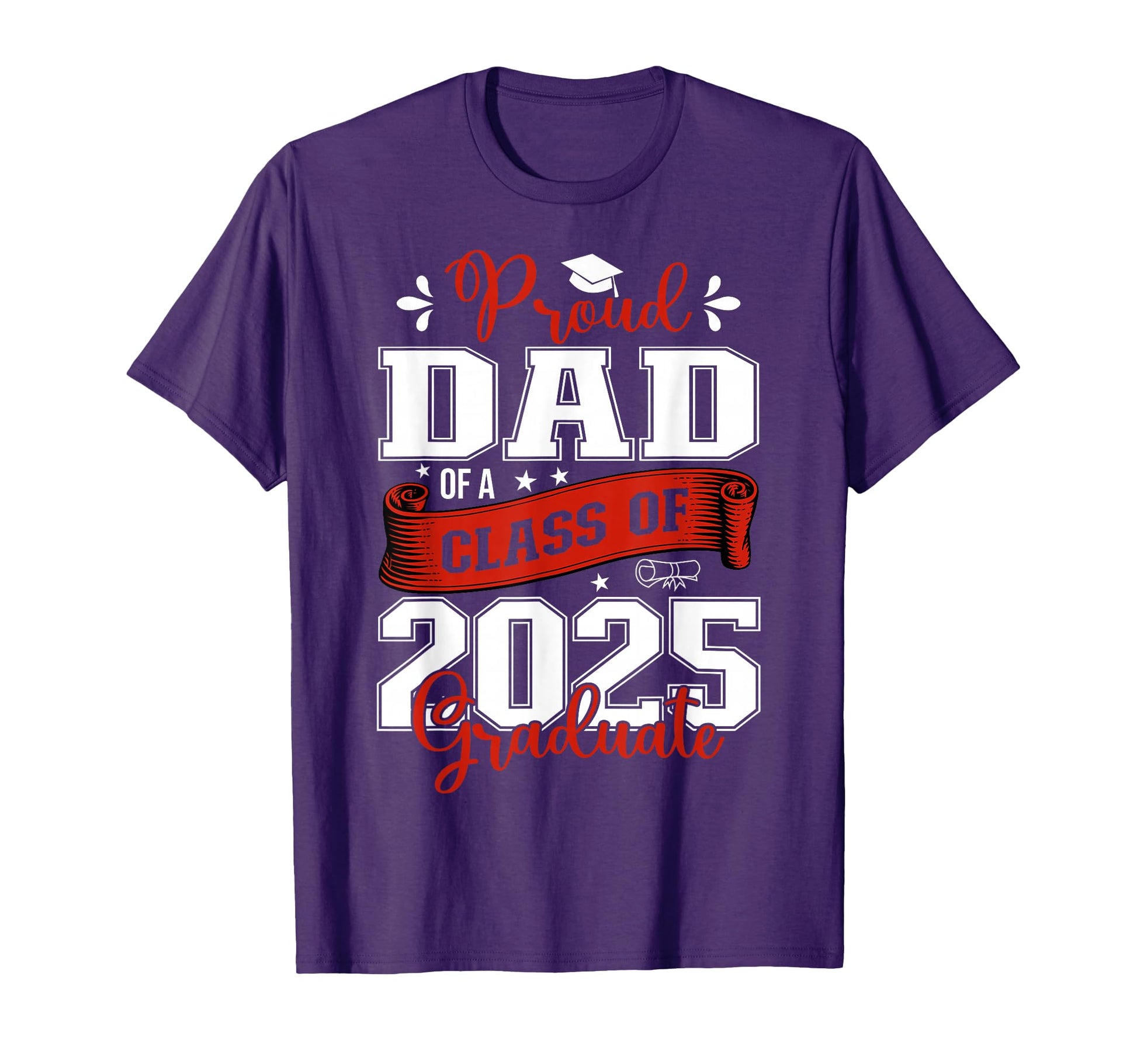 Proud Dad Class 2025 Graduate Graduation T-Shirt - Custom Art Print Unisex - T-Shirt, Sweatshirt, Hoodie