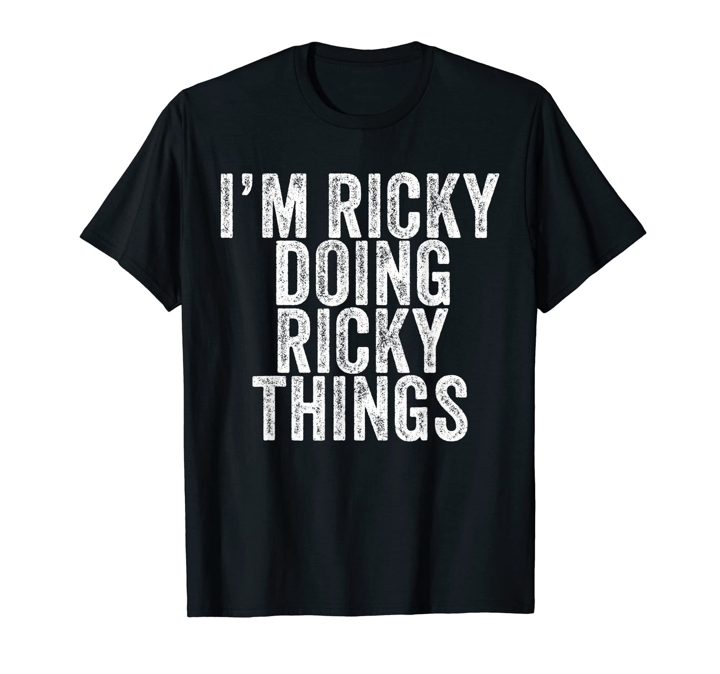 Im Ricky Doing Ricky Things Funny T-Shirt - Streetwear Style Men Women - T-Shirt, Sweatshirt, Hoodie