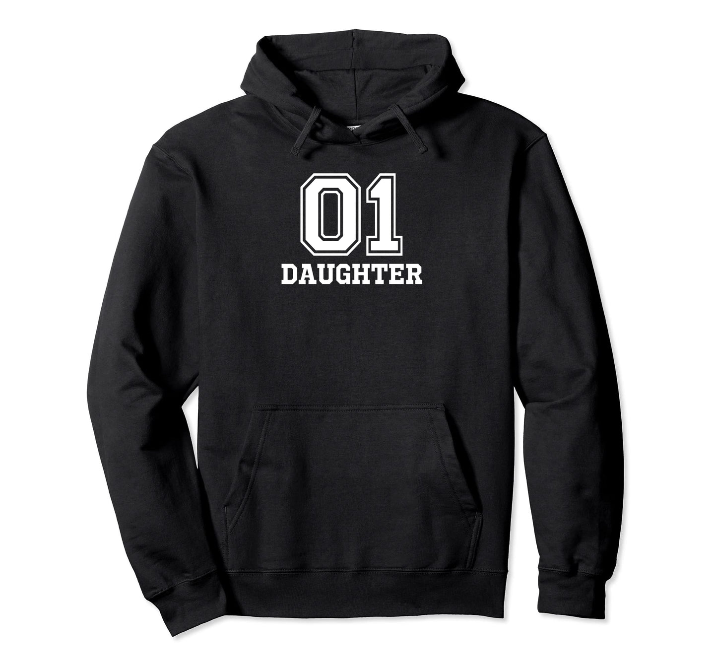 01 Daughter Number 1 One Funny Hoodie - Streetwear Style Unisex - T-Shirt, Sweatshirt, Hoodie