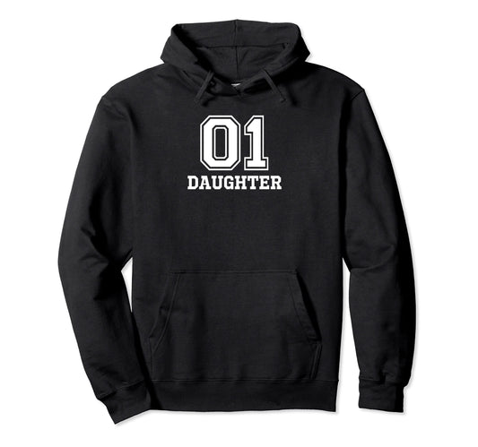 01 Daughter Number 1 One Funny Hoodie - Streetwear Style Unisex - T-Shirt, Sweatshirt, Hoodie