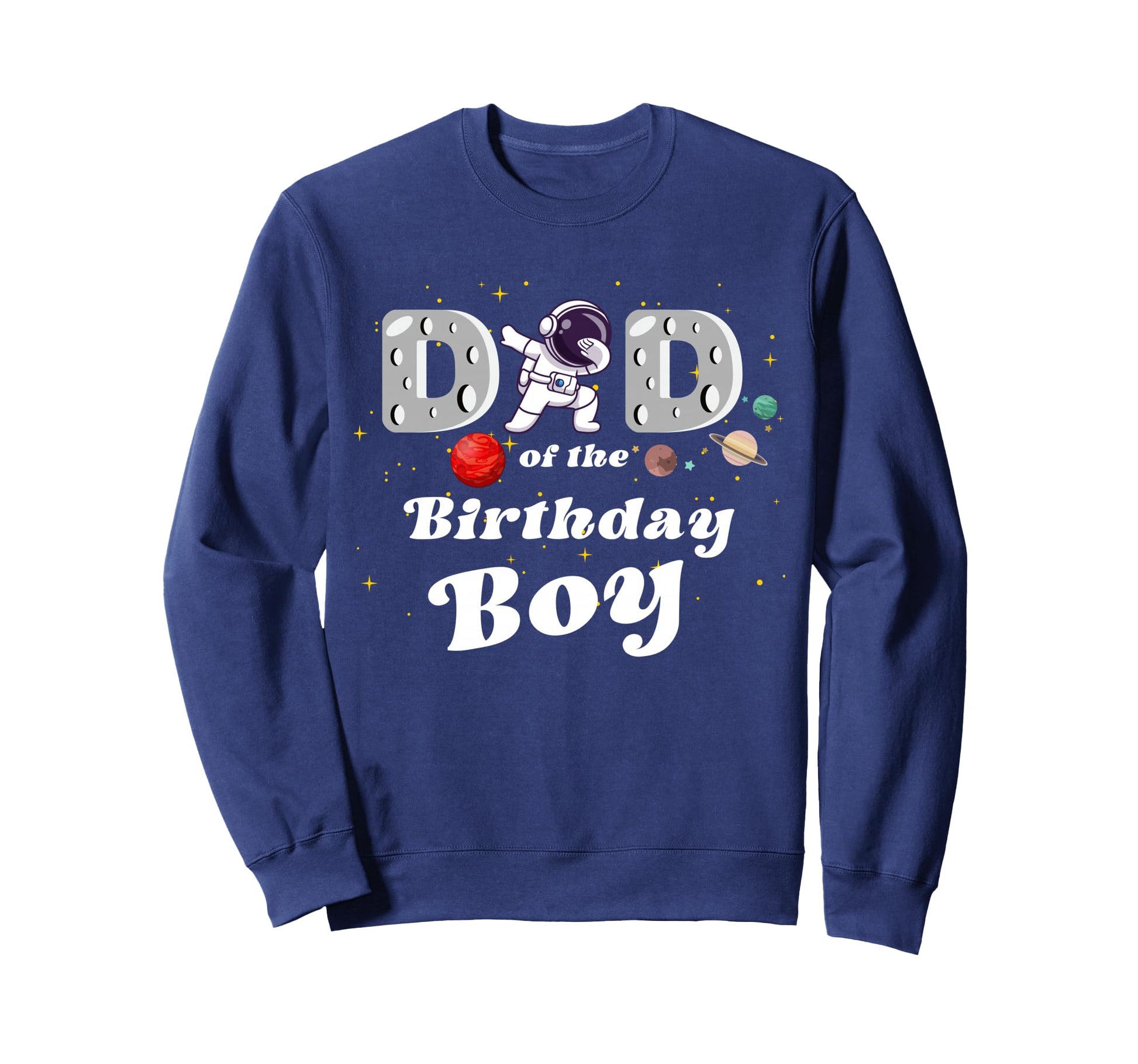 Dad Birthday Astronaut Dabbing Sweatshirt - Trendy Graphic for Adults - T-Shirt, Sweatshirt, Hoodie
