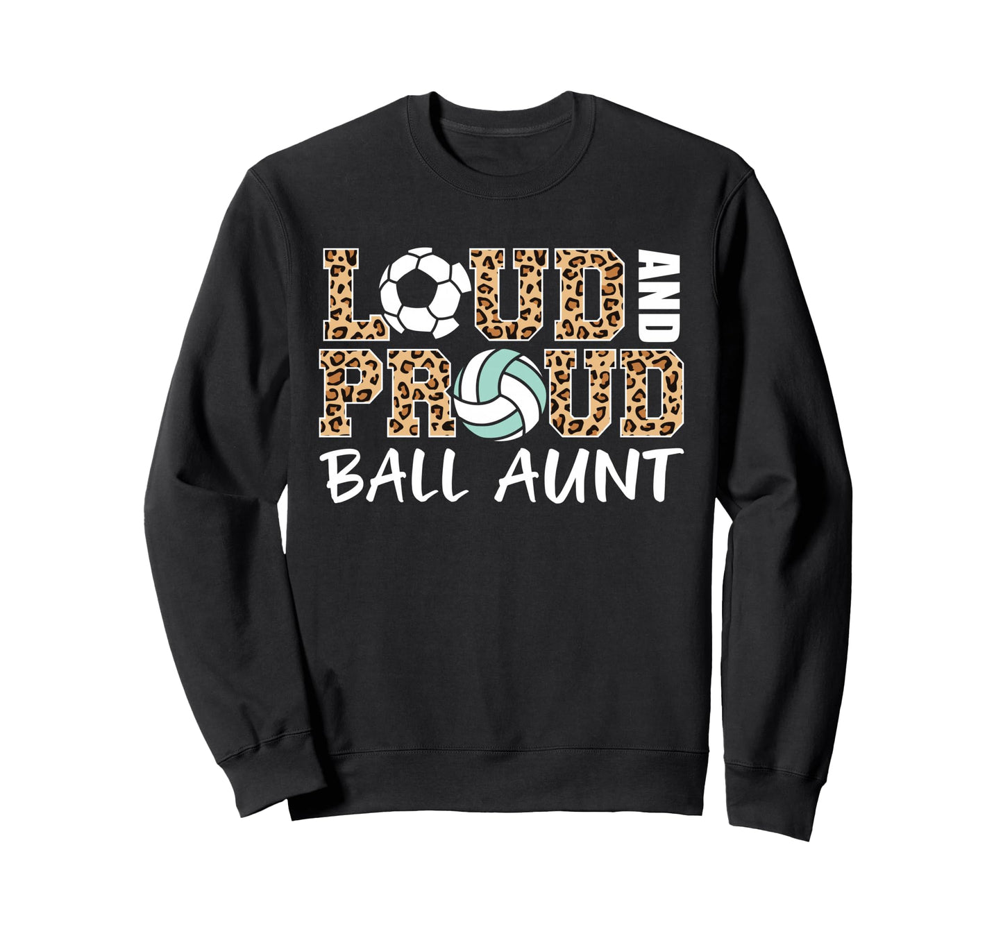 Loud And Proud Soccer Volleyball Sweatshirt - Casual Everyday Wear Unisex - T-Shirt, Sweatshirt, Hoodie