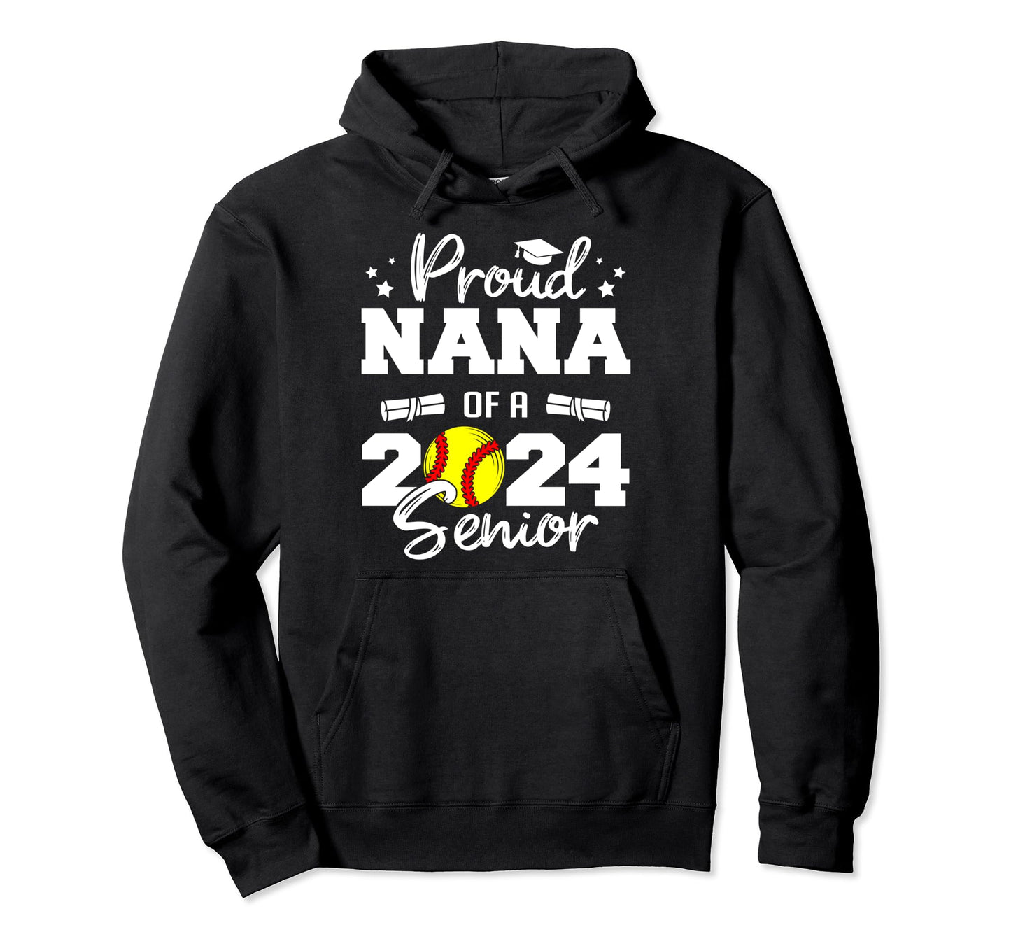 Proud Nana 2024 Senior Funny Softball Hoodie - Trendy Graphic Men Women - T-Shirt, Sweatshirt, Hoodie
