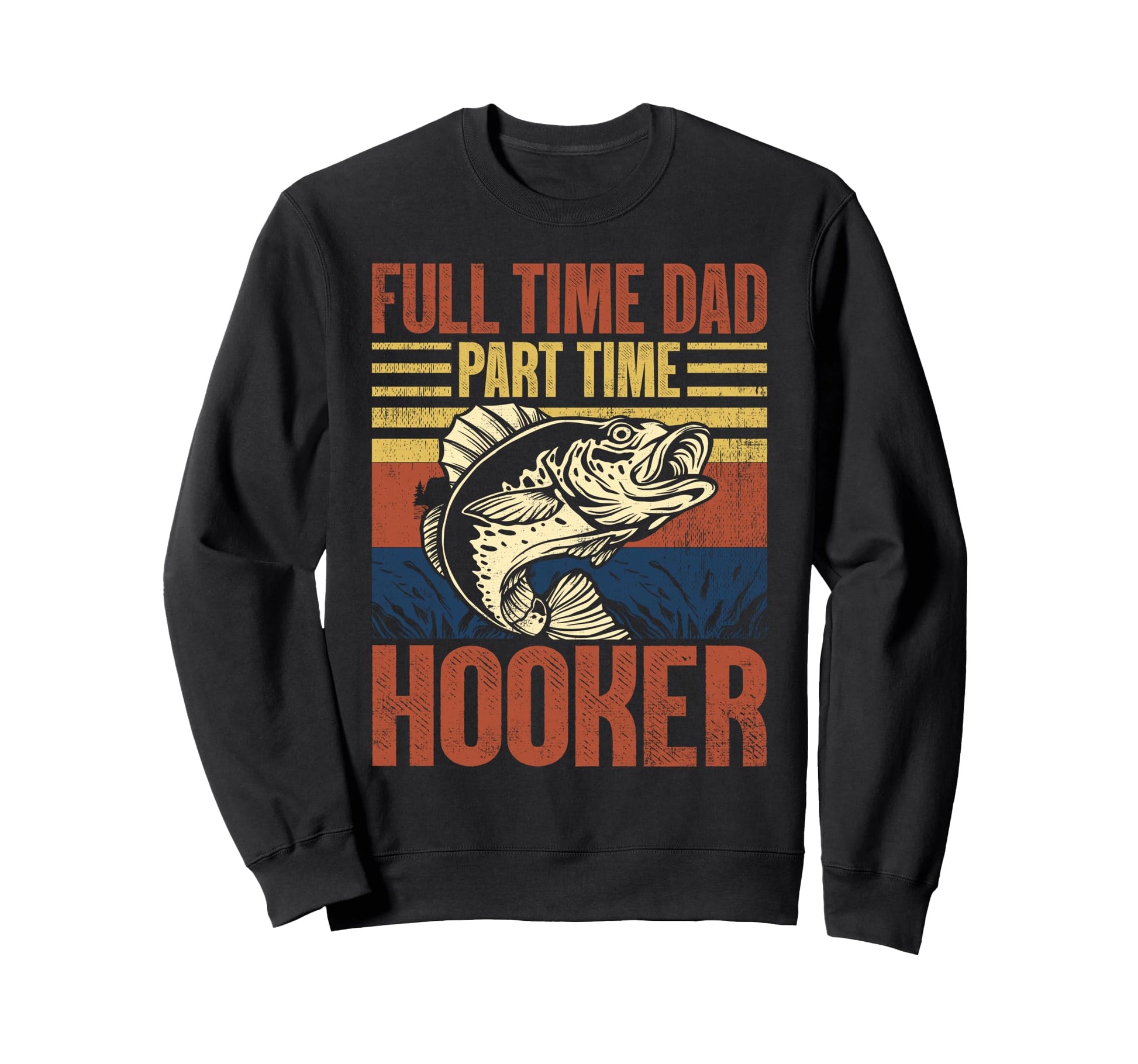 Best Dad Ever Fishing Fathers Day Sweatshirt - Fun Novelty Design Unisex - T-Shirt, Sweatshirt, Hoodie