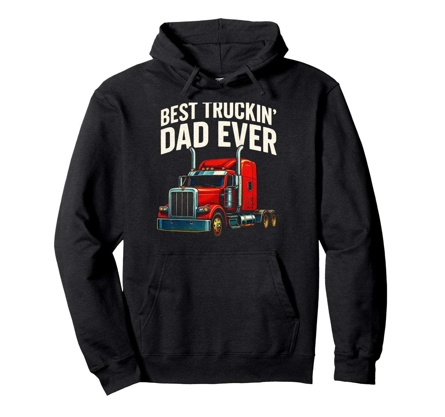 Best Truckin Dad Ever Trucker Father Hoodie - Aesthetic Graphic Men Women - T-Shirt, Sweatshirt, Hoodie