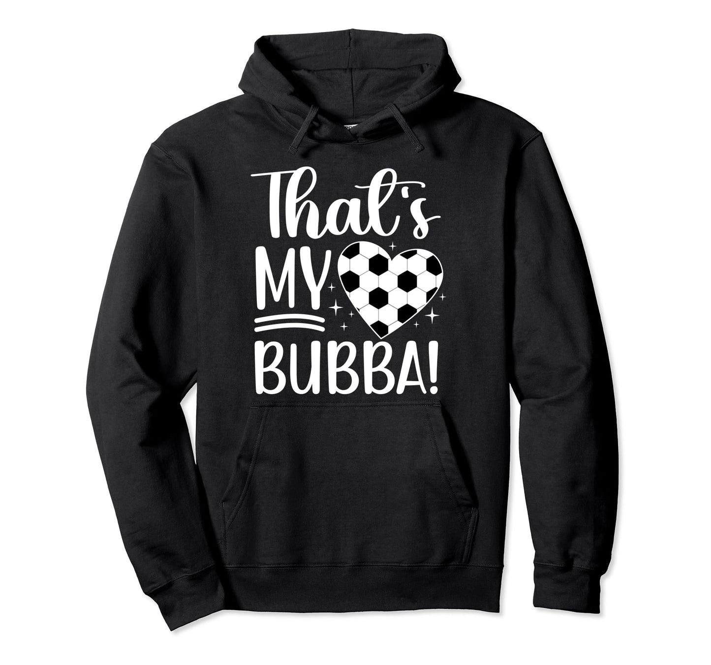 Thats My Bubba Soccer Sister Soccer Hoodie - Minimalist Print Men Women - T-Shirt, Sweatshirt, Hoodie