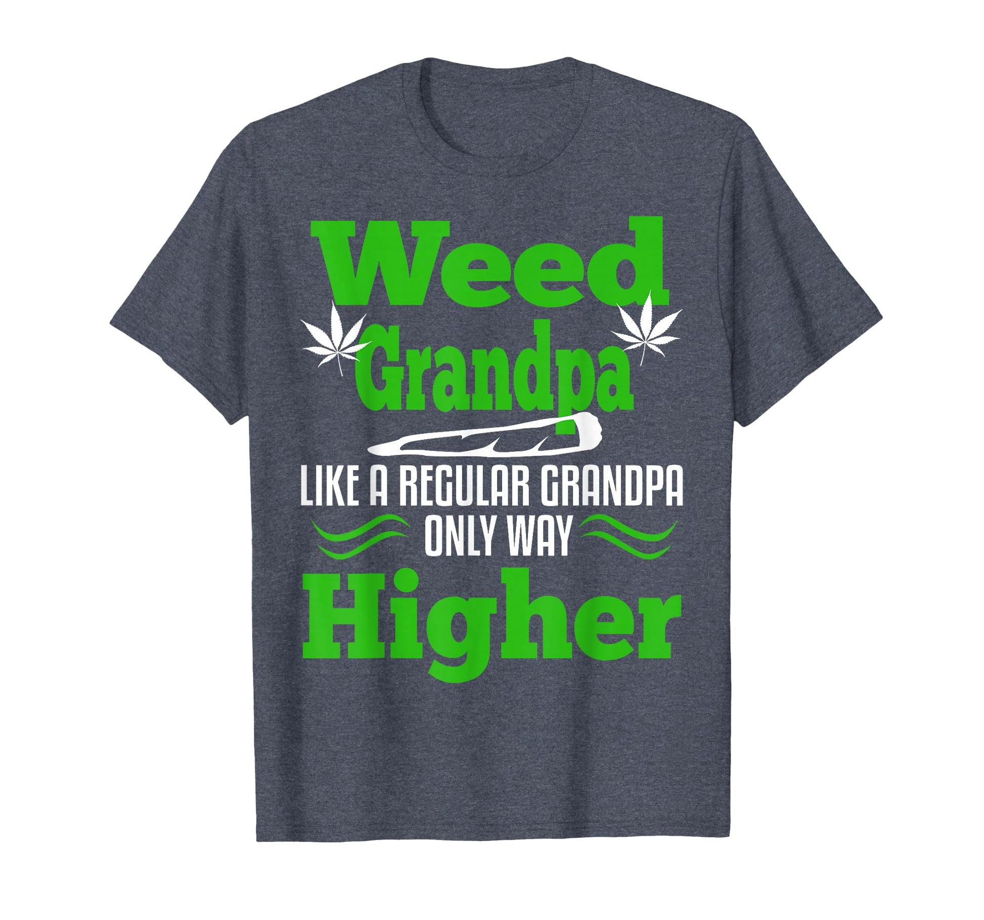 Marijuana Grandpa Weed Funny 420 T-Shirt - Fun Novelty Design for Adults - T-Shirt, Sweatshirt, Hoodie