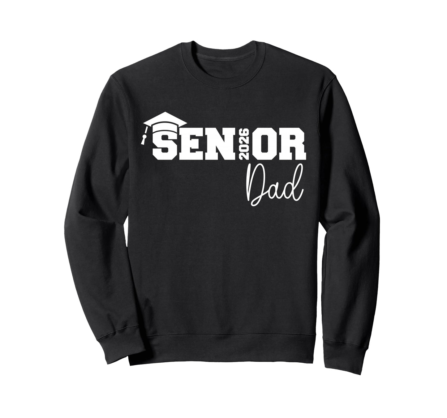 Senior 2026 Dad Senior Graduate Sweatshirt - Novelty Apparel for Adults - T-Shirt, Sweatshirt, Hoodie